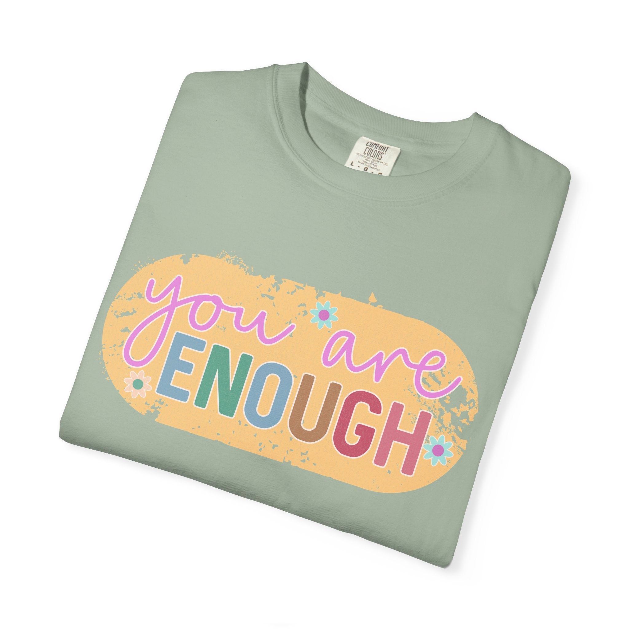 You Are Enough Textured T-Shirt — Positive Message Graphic Tee