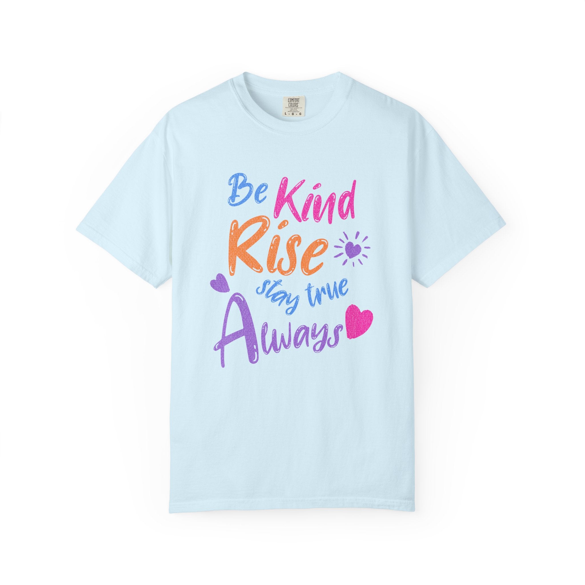 Textured Be Kind Rise Always T-Shirt — Inspirational Positive Message Tee