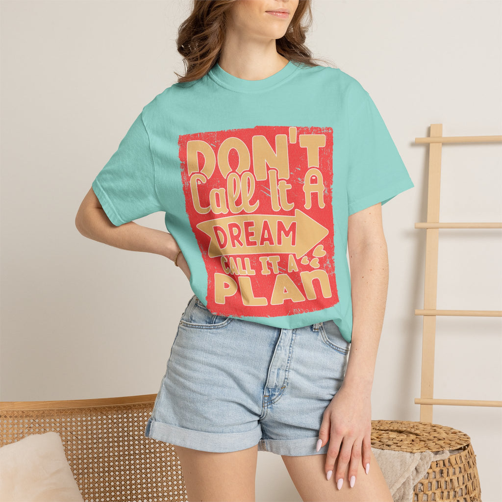 Textured Dream Plan Motivational Quote Tee Don’t Call It a Dream Call It a Plan T-Shirt