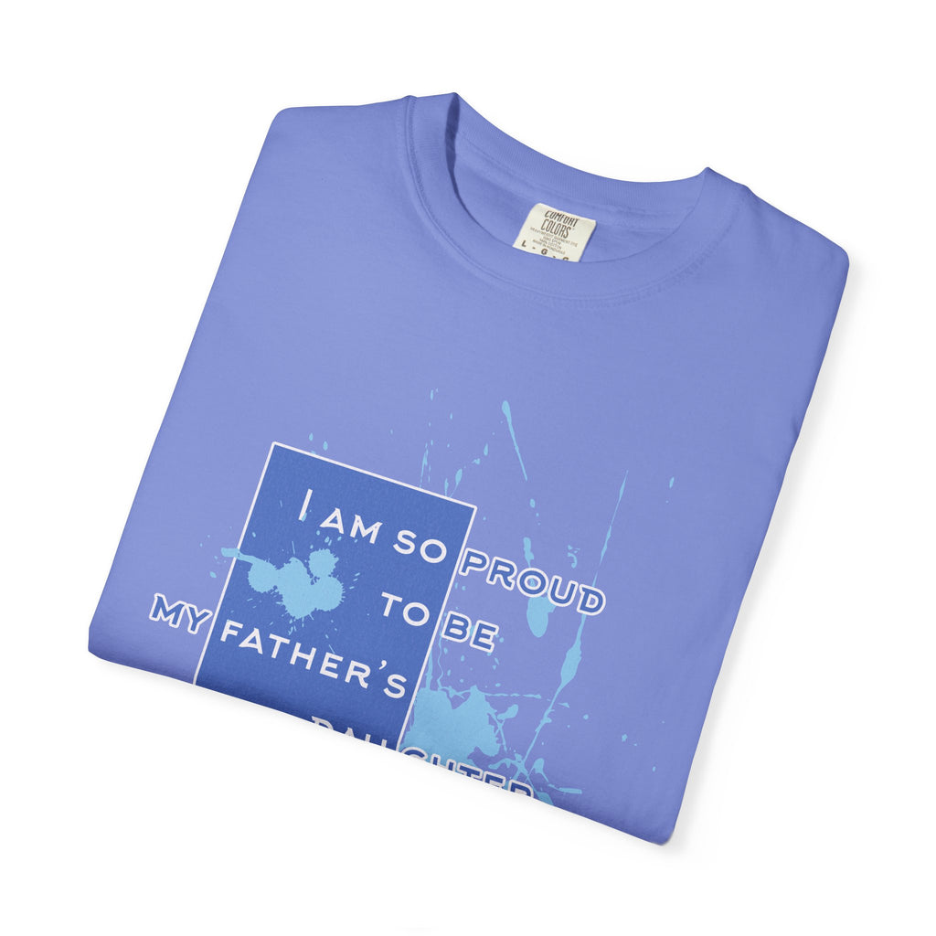 Father's Daughter Textured T-Shirt — "I Am So Proud To Be My Father's Daughter" Graphic Tee