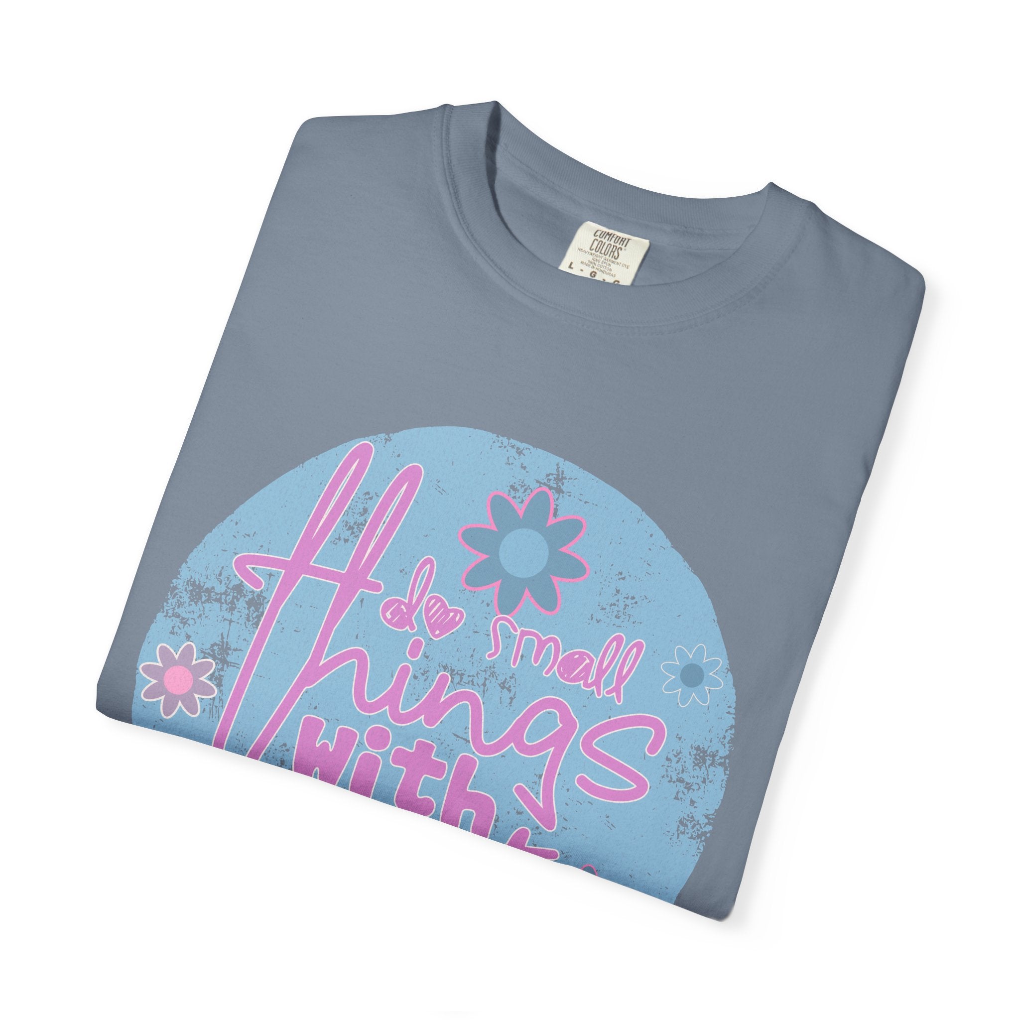 Textured T‑Shirt — "Do Small Things With Great Love" Floral Graphic