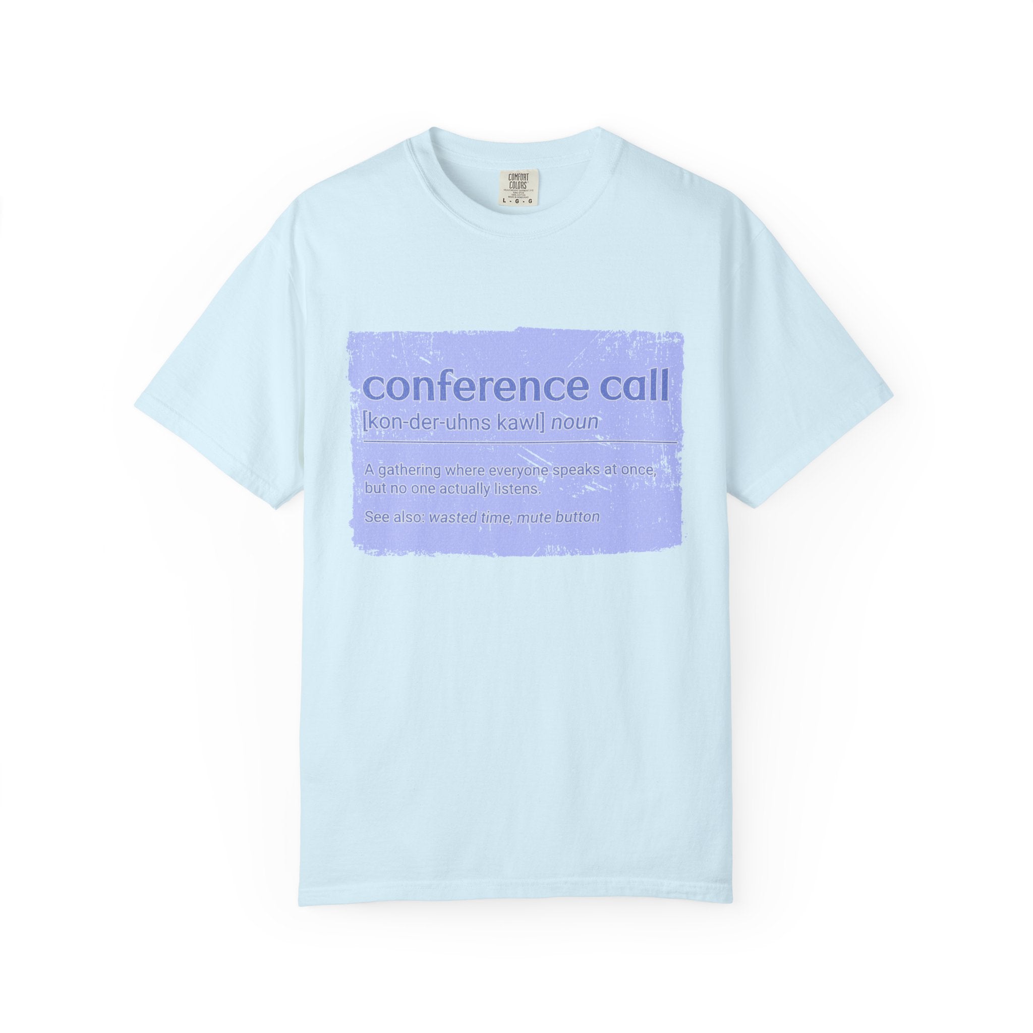 Conference Call Textured T-Shirt – Funny Work-From-Home Graphic Tee
