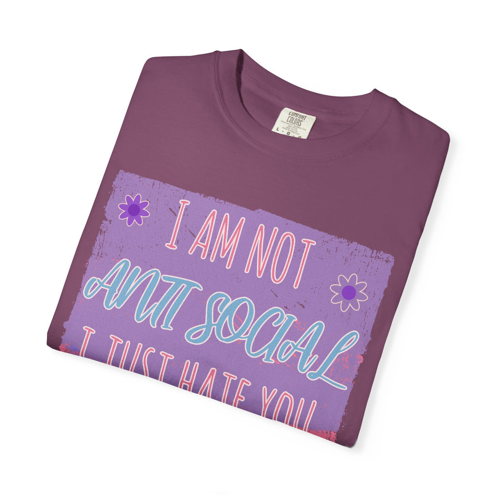 I Am Not Anti Social I Just Hate You Graphic Textured T-Shirt