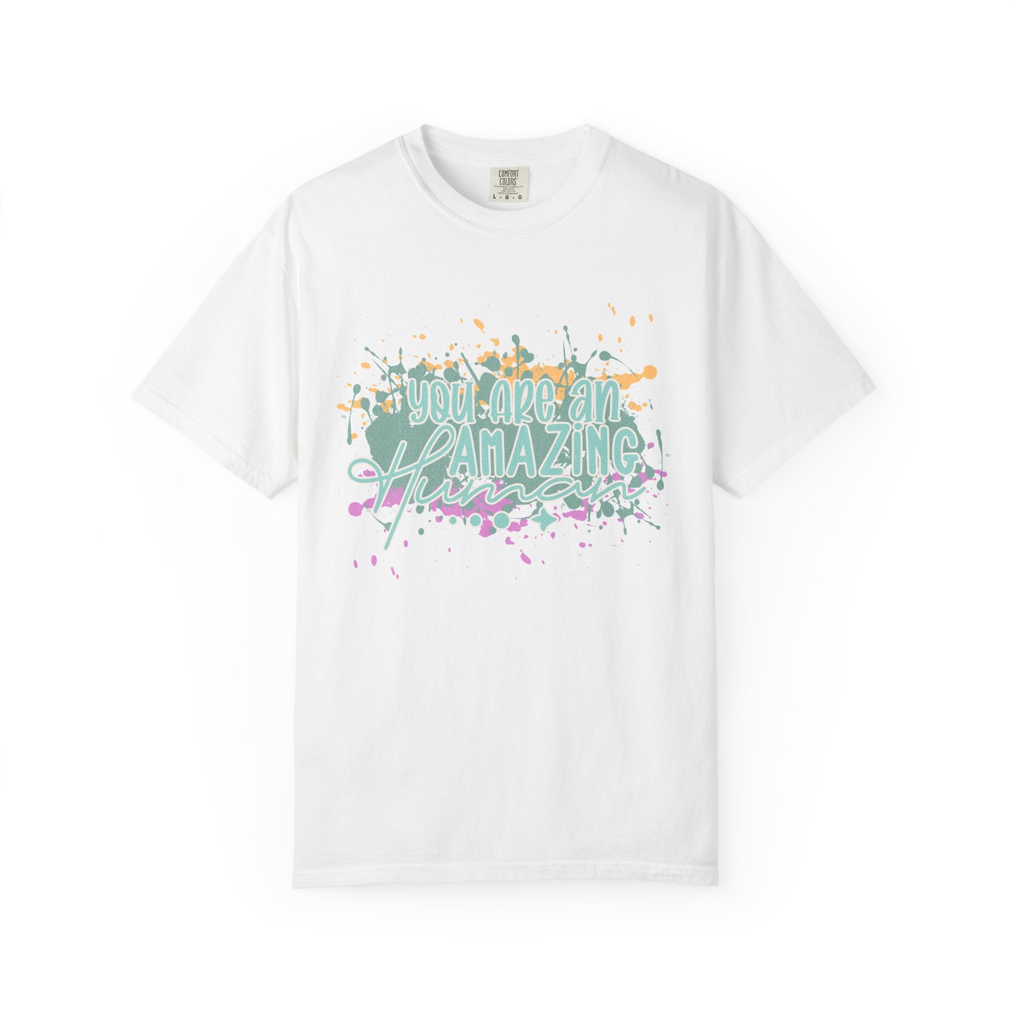You Are An Amazing Human T-Shirt —Textured Positive Splash Graphic Tee