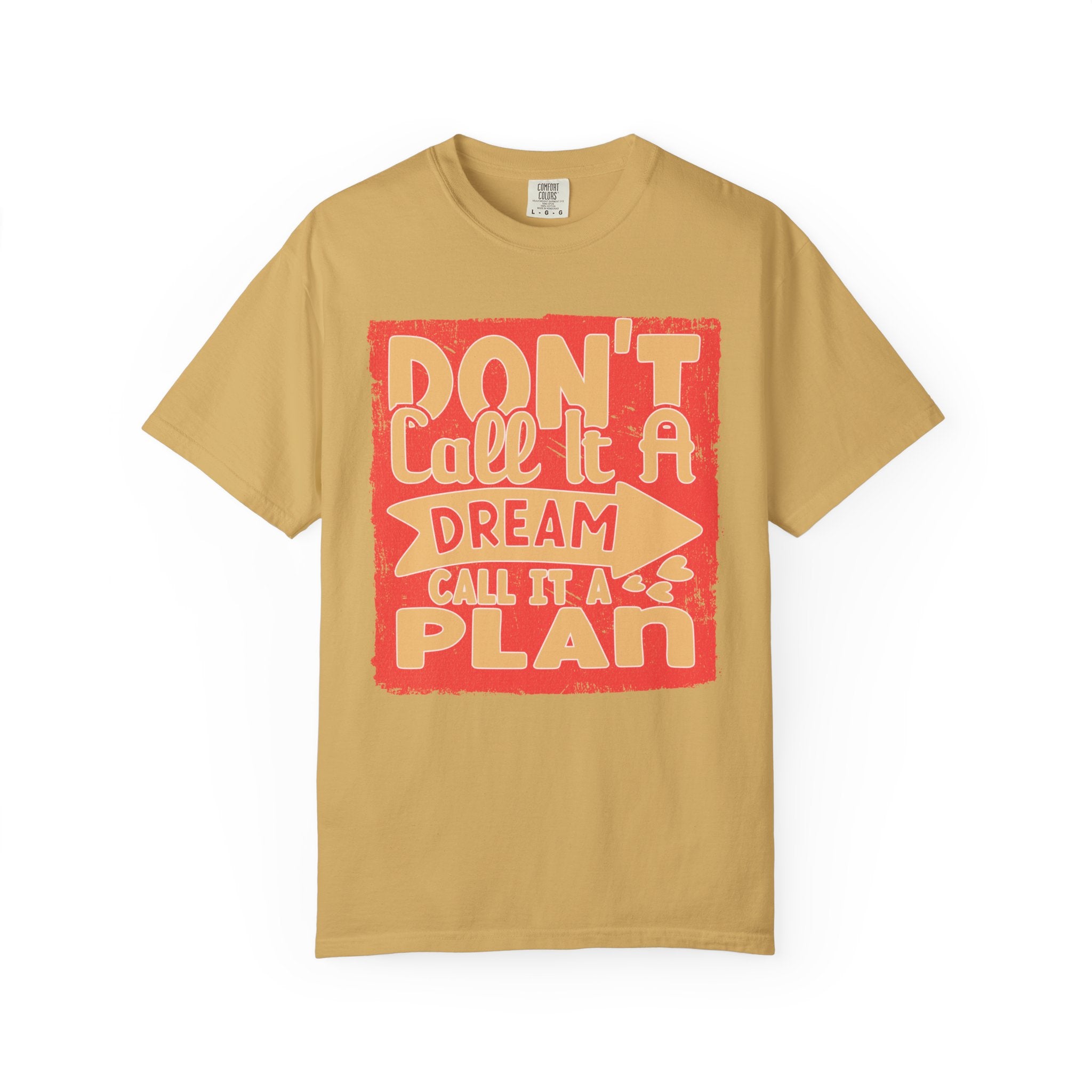 Textured Dream Plan Motivational Quote Tee Don’t Call It a Dream Call It a Plan T-Shirt