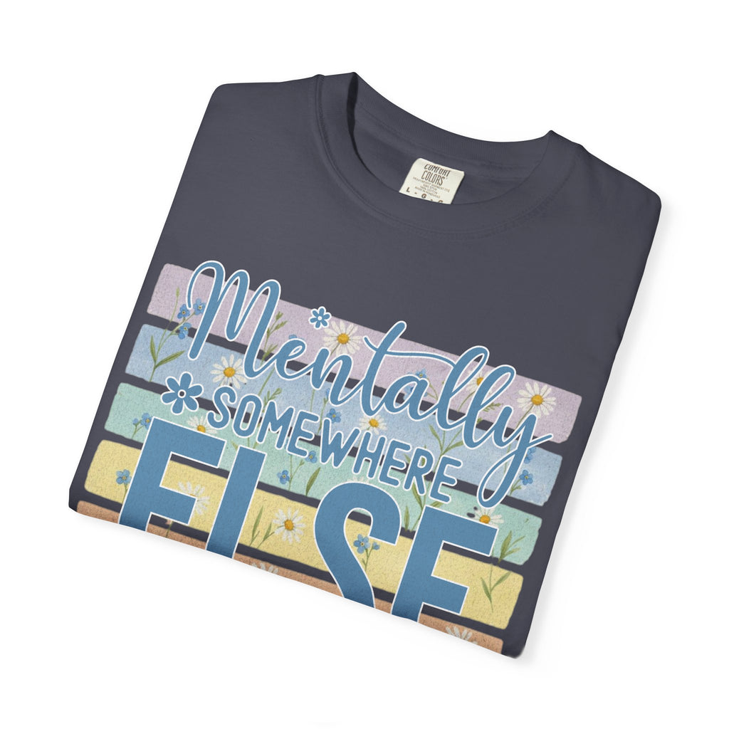 Textured Mentally Somewhere Else T-Shirt — Relaxed Beachy Vibes Graphic Tee