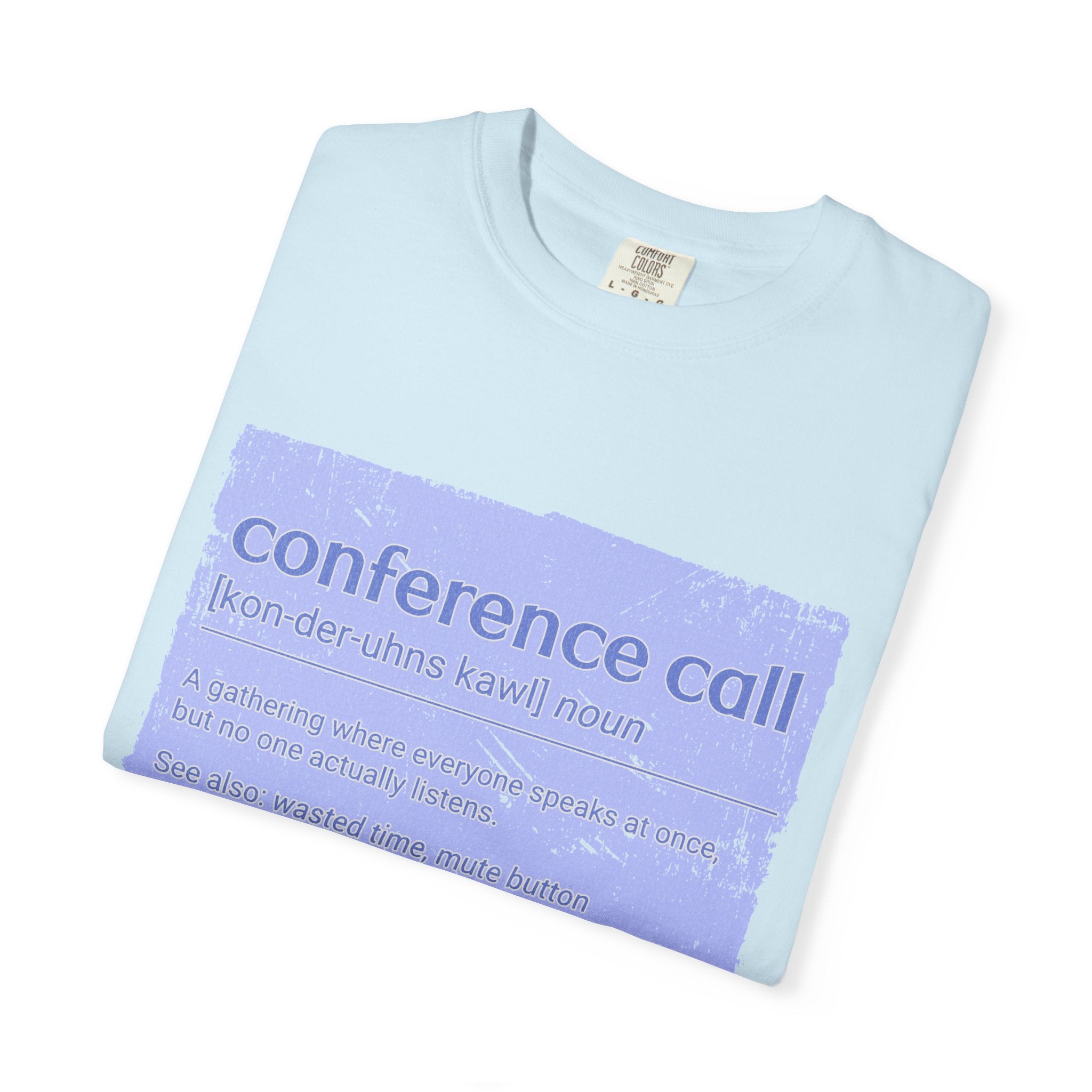 Conference Call Textured T-Shirt – Funny Work-From-Home Graphic Tee
