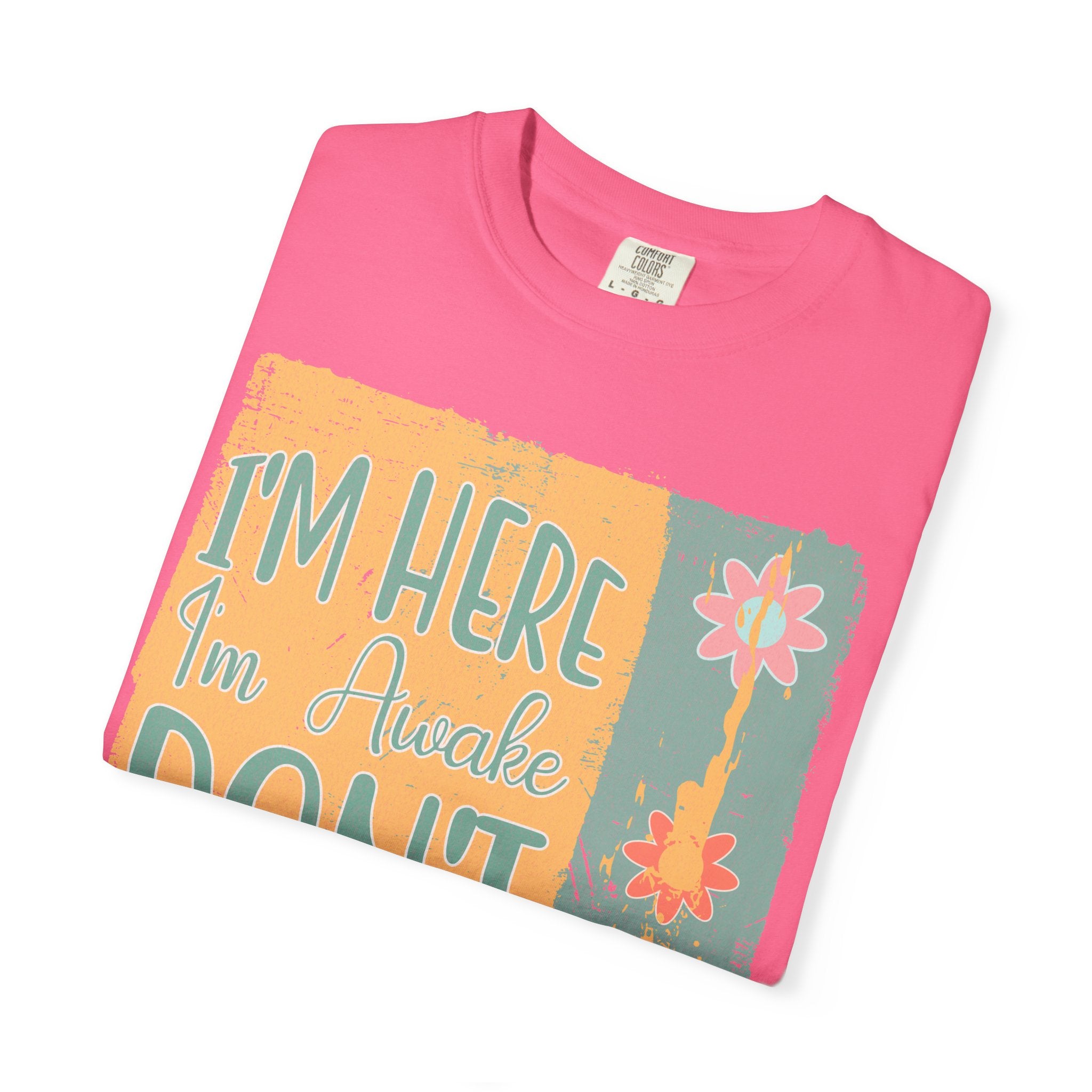 I'm Here, I'm Awake Don’t Push It Textured T-Shirt — Funny Morning Graphic Tee