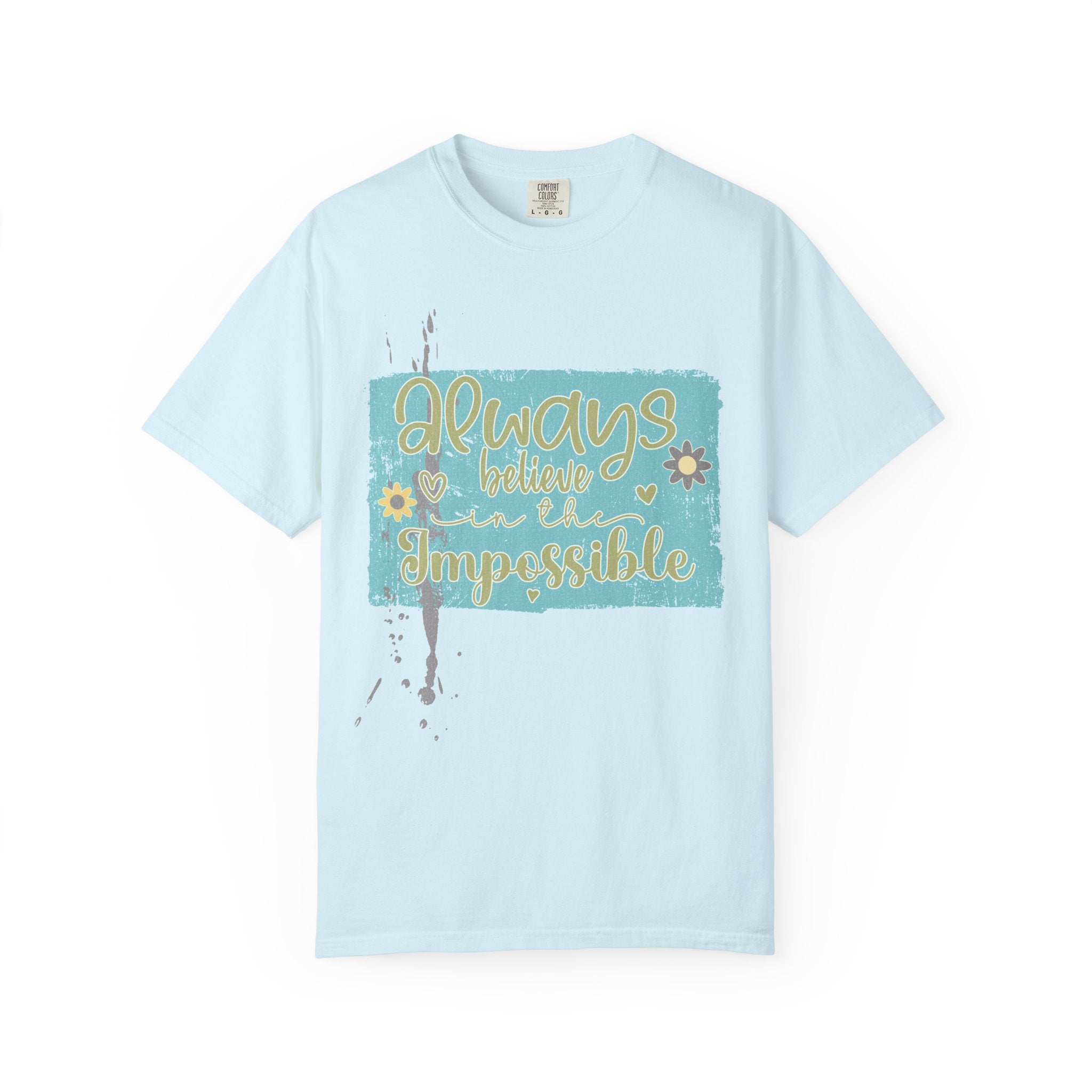 Textured T-Shirt — "Always Believe in the Impossible" Inspirational Graphic Tee