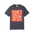 Textured Dream Plan Motivational Quote Tee Don’t Call It a Dream Call It a Plan T-Shirt