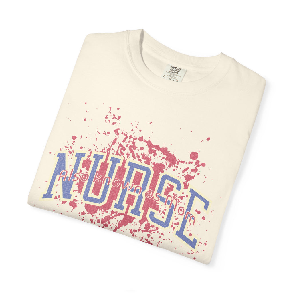 Nurse Also Known As Mom Textured T‑Shirt — Retro Collegiate Text with Paint Splatter