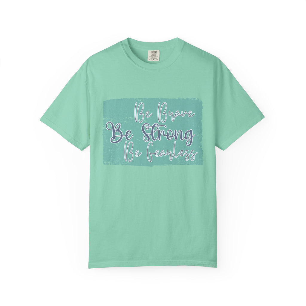 Be Brave Be Strong Be Fearless T-shirt | Textured Inspirational Script Motivational Tee
