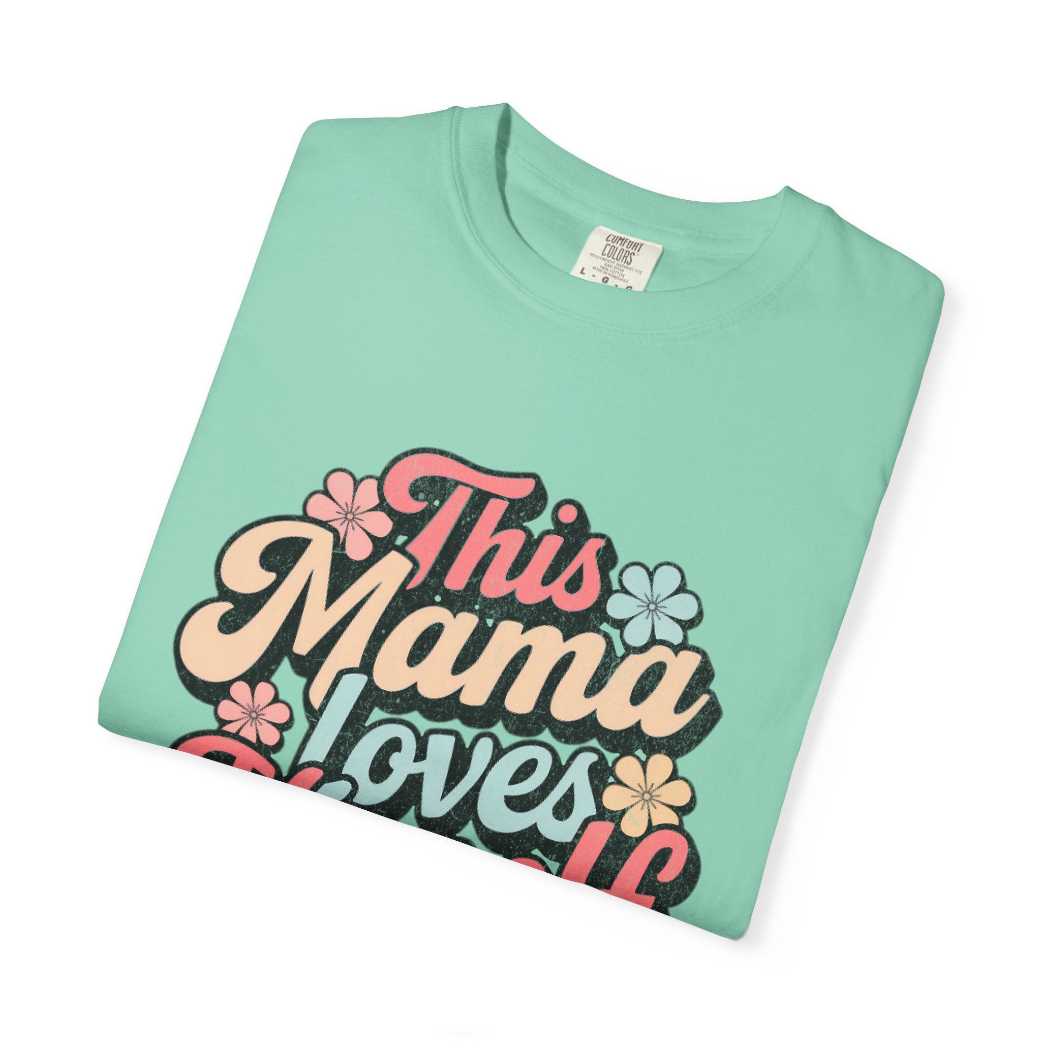 This Mama Loves Herself T-Shirt |Textured Retro Floral Typography