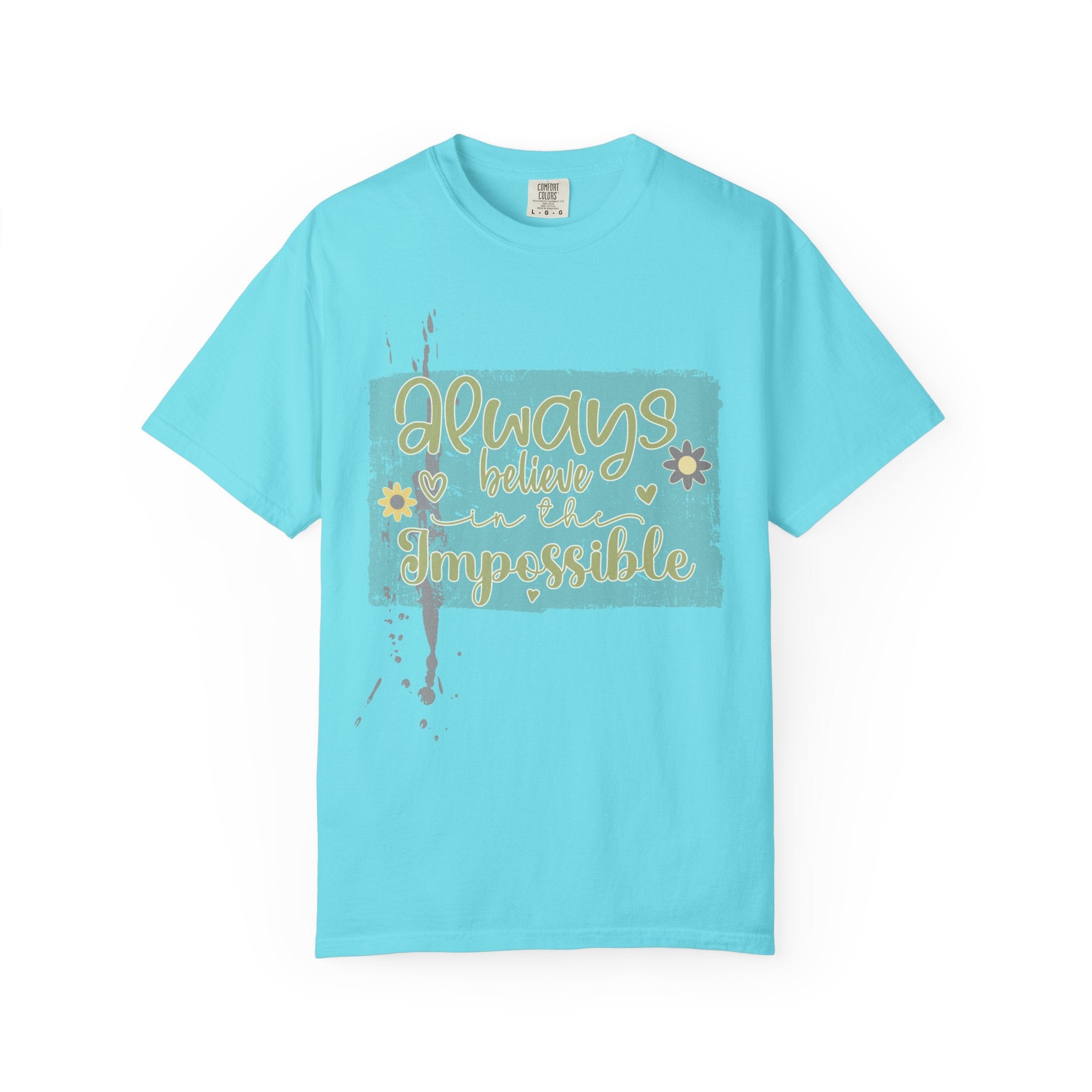 Textured T-Shirt — "Always Believe in the Impossible" Inspirational Graphic Tee