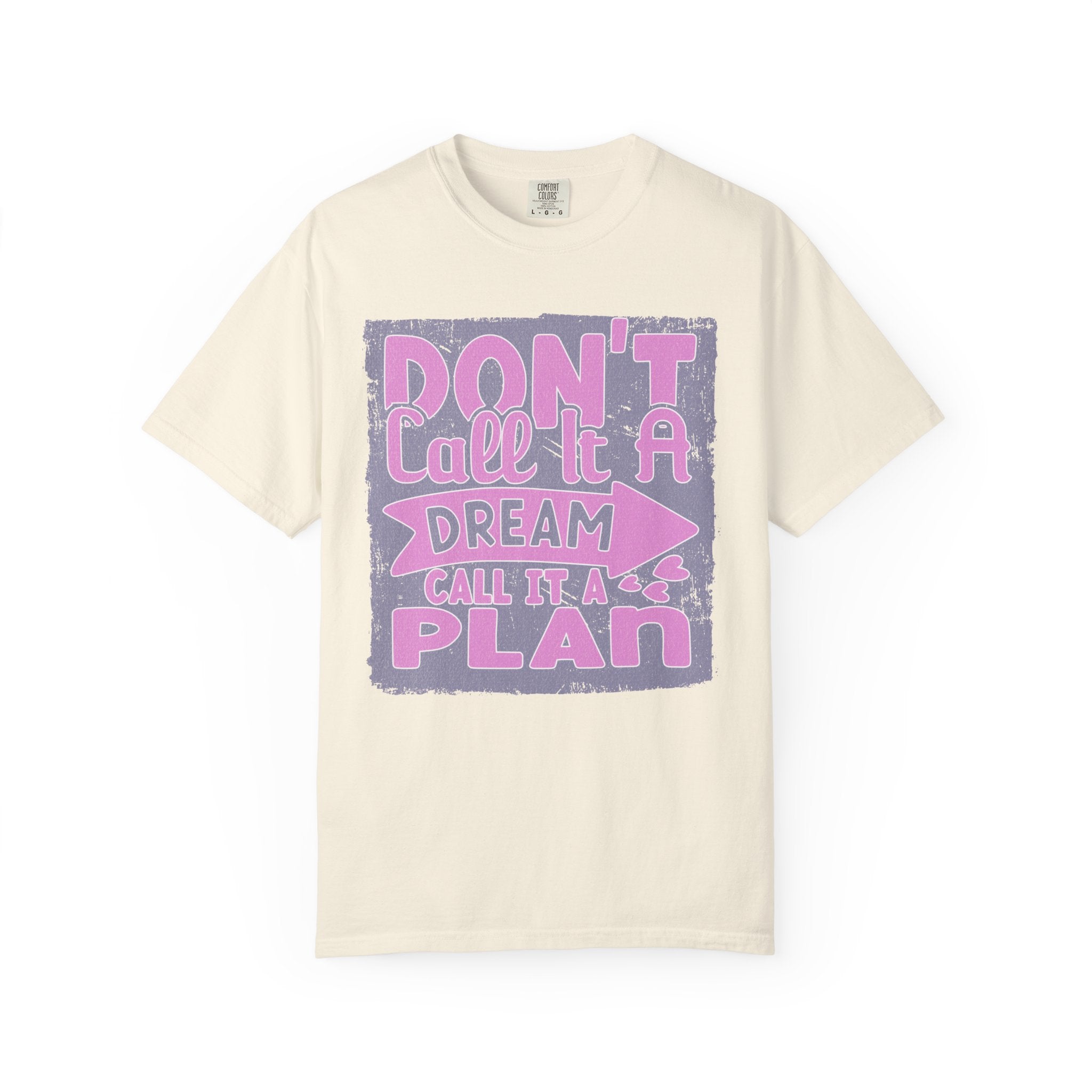 Textured Don’t Call It A Dream Call It A Plan T-Shirt — Motivational Graphic Tee
