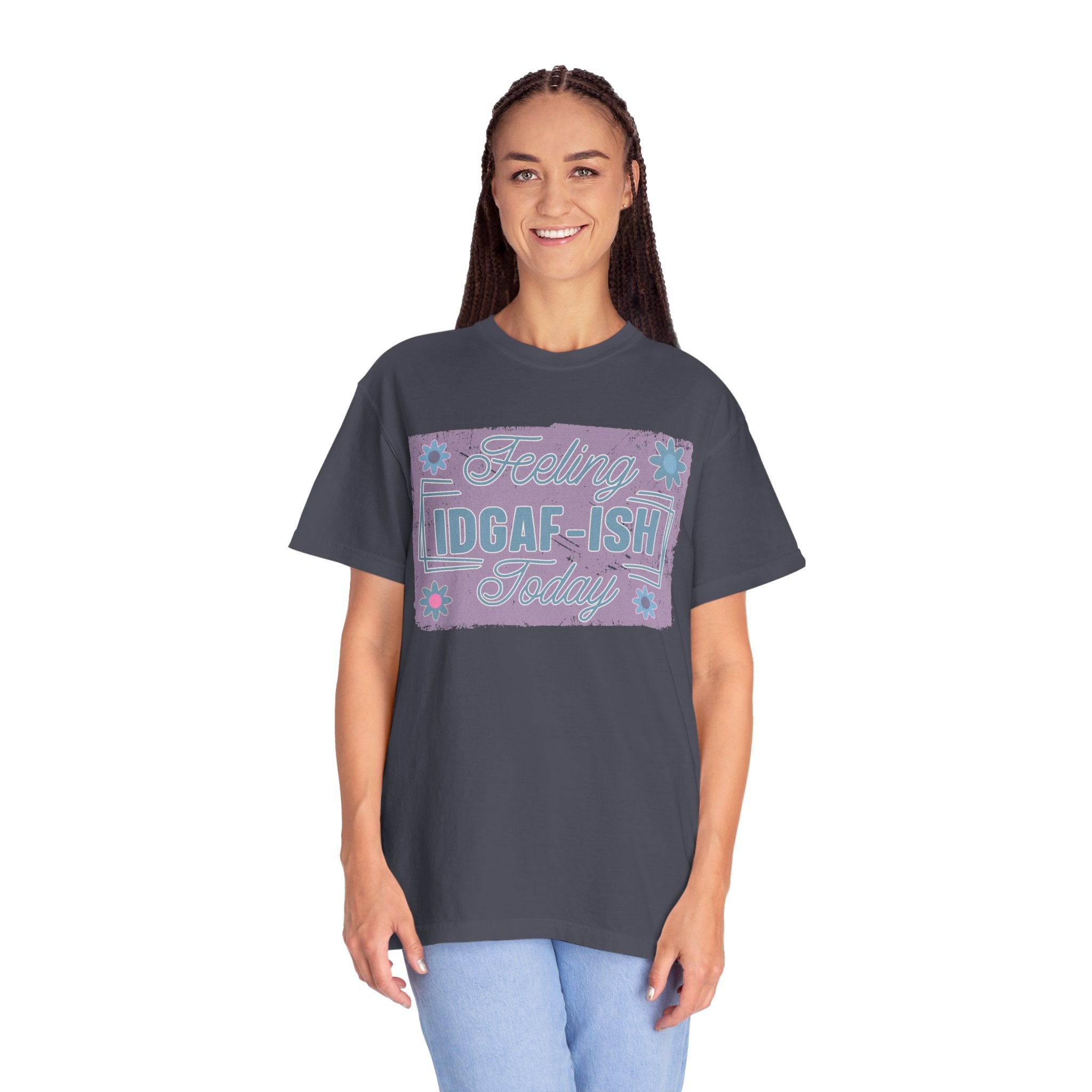 Feeling IDGAF-ish Today Textured T-Shirt