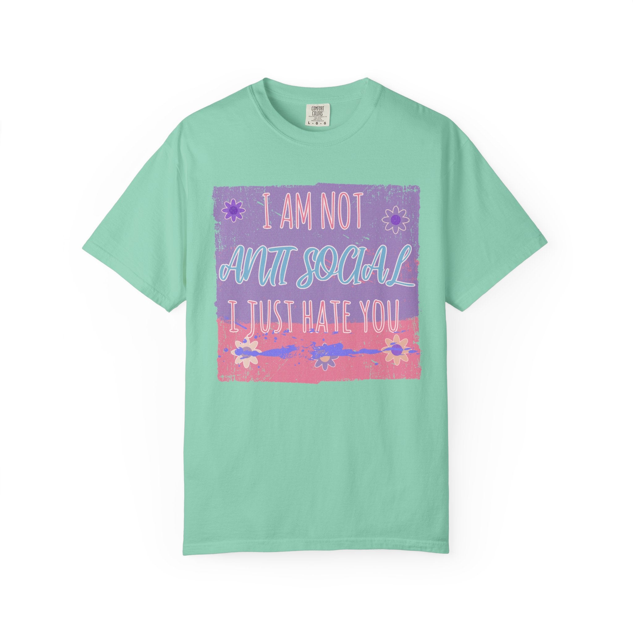 I Am Not Anti Social I Just Hate You Graphic Textured T-Shirt