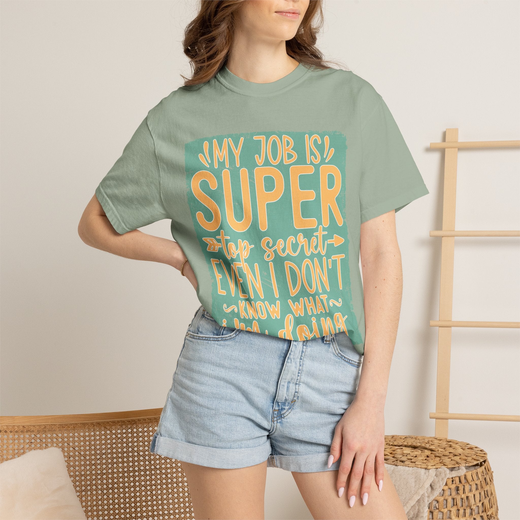 Textured Funny Graphic T-Shirt — “My Job Is Super Top Secret Even I Don’t Know What I’m Doing”