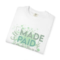 Made Paid Textured T-Shirt —  "I Am Made Paid" Graphic Tee