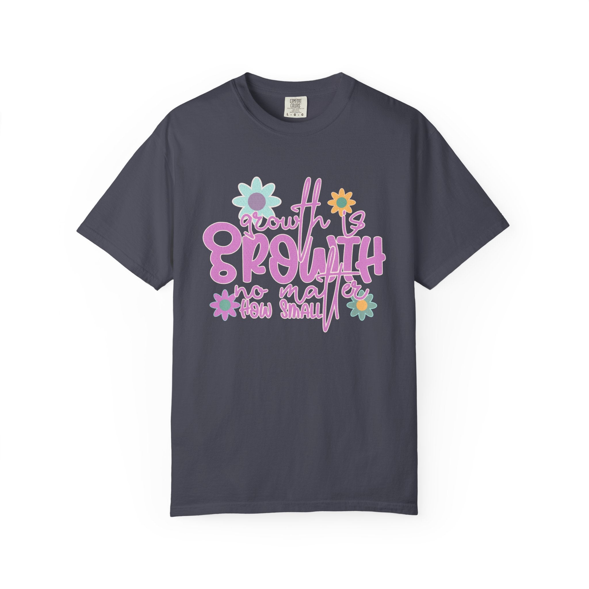 Textured Growth Is Growth T-Shirt — "Growth Is Growth No Matter How Small" Floral Tee