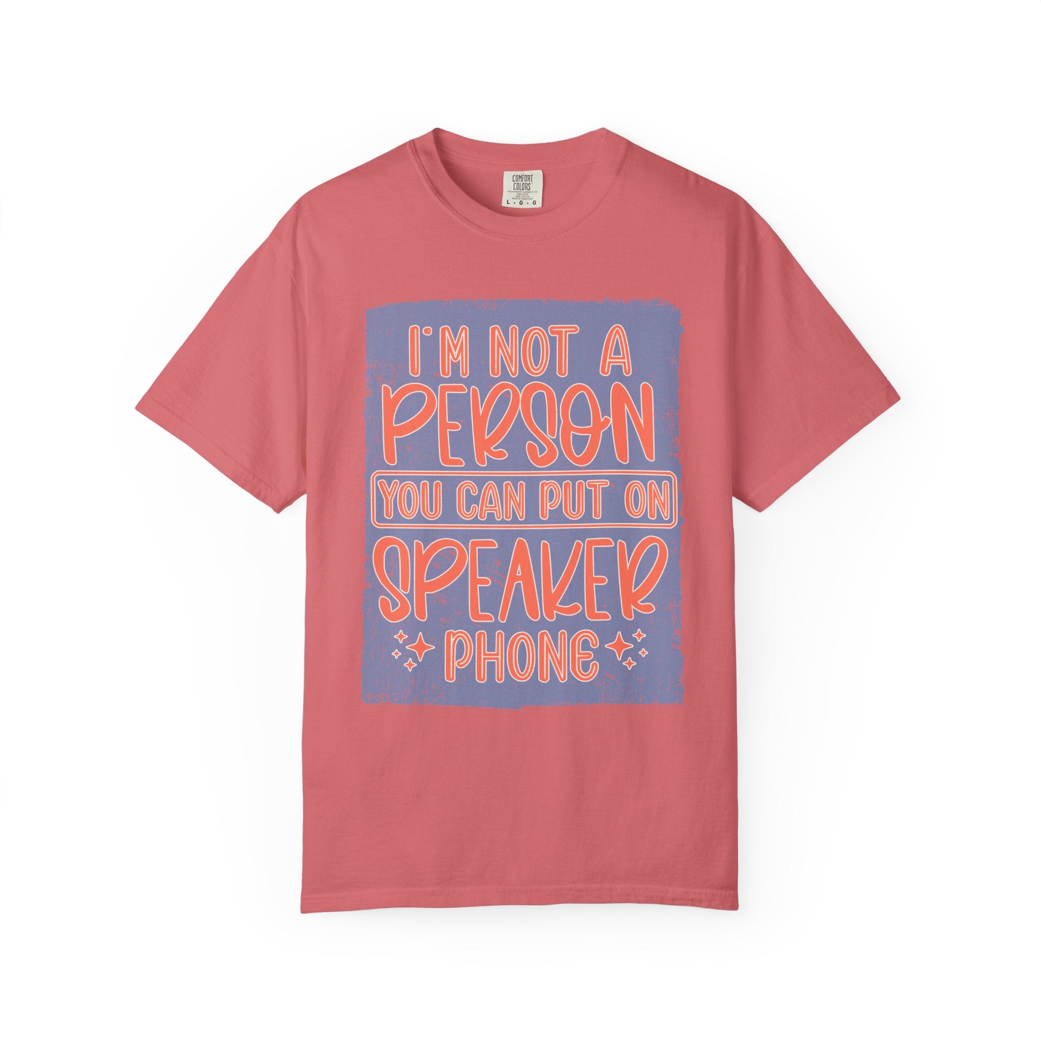 Textured T-Shirt — "I’m Not a Person You Can Put on Speaker Phone" Graphic Tee