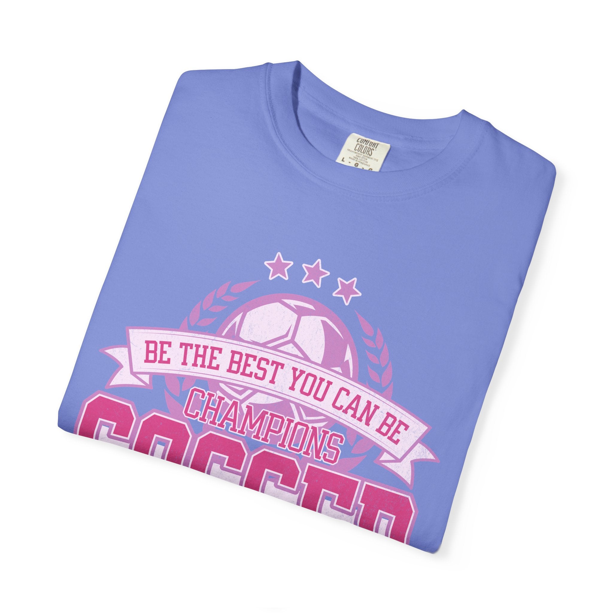 Textured Soccer Mom T‑Shirt — Be The Best You Can Be Champion Soccer Mom