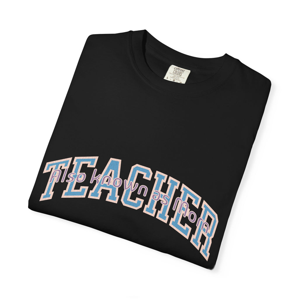 Teacher Also Known As Mom T‑Shirt — Textured Retro School Staff Gift