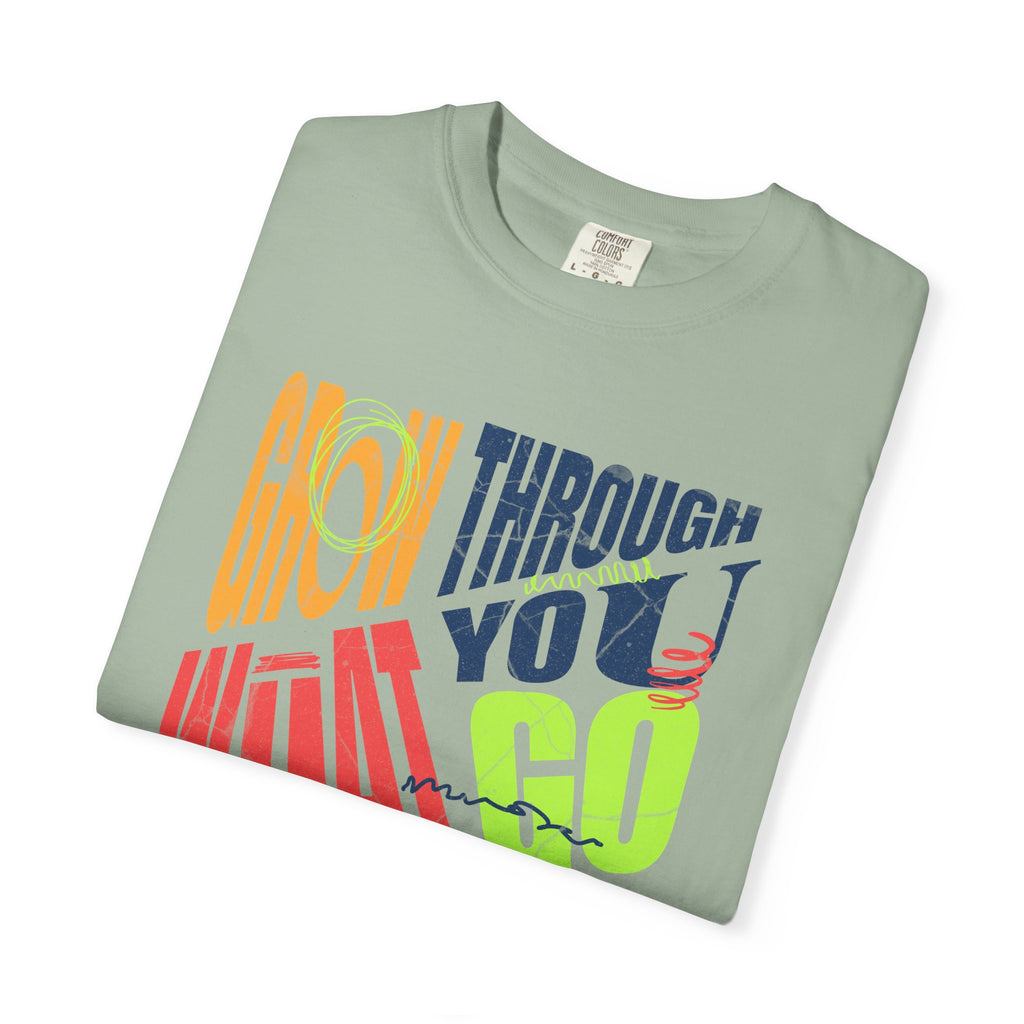 Grow Through What You Go Through T-Shirt | Textured Colorful Typographic Motivational Tee