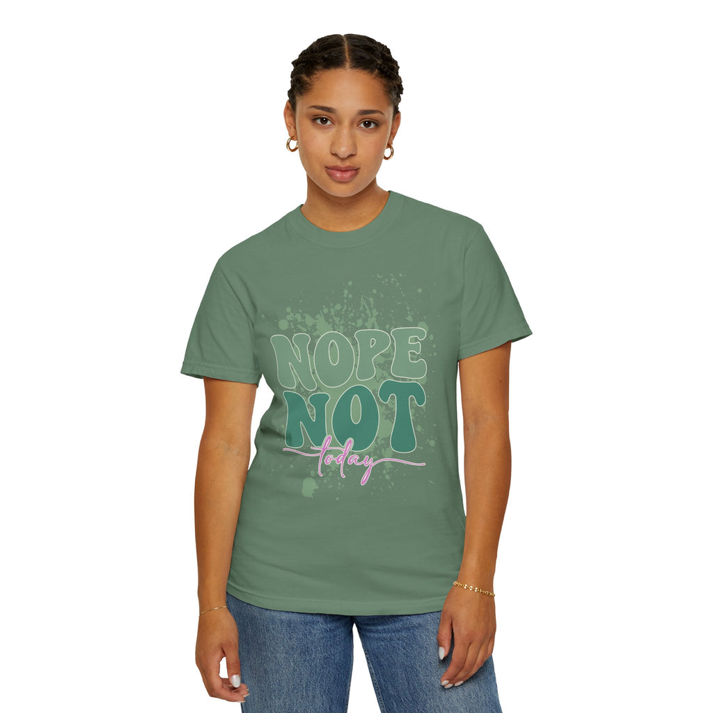 Nope Not Today Textured  T-Shirt — Funny Graphic Statement Tee