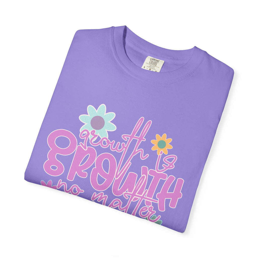 Textured Growth Is Growth T-Shirt — "Growth Is Growth No Matter How Small" Floral Tee