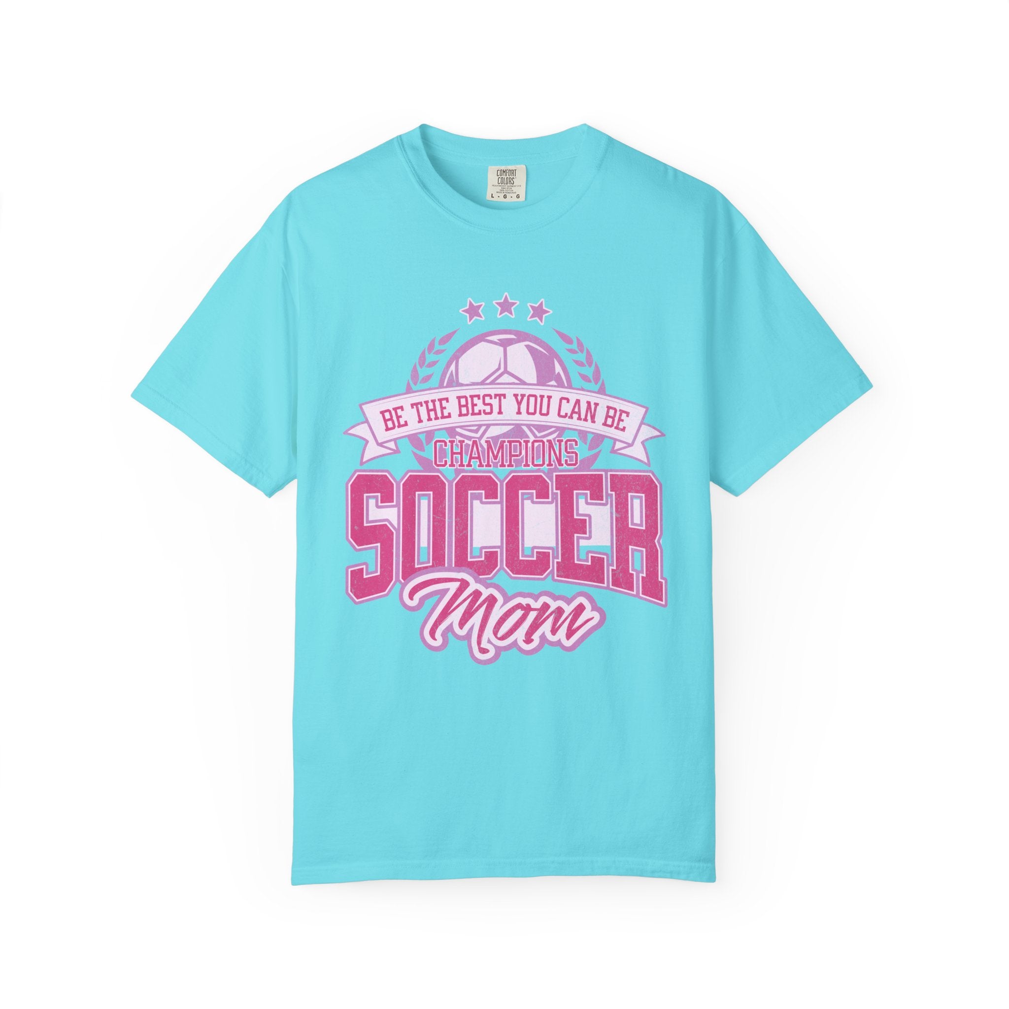 Textured Soccer Mom T‑Shirt — Be The Best You Can Be Champion Soccer Mom