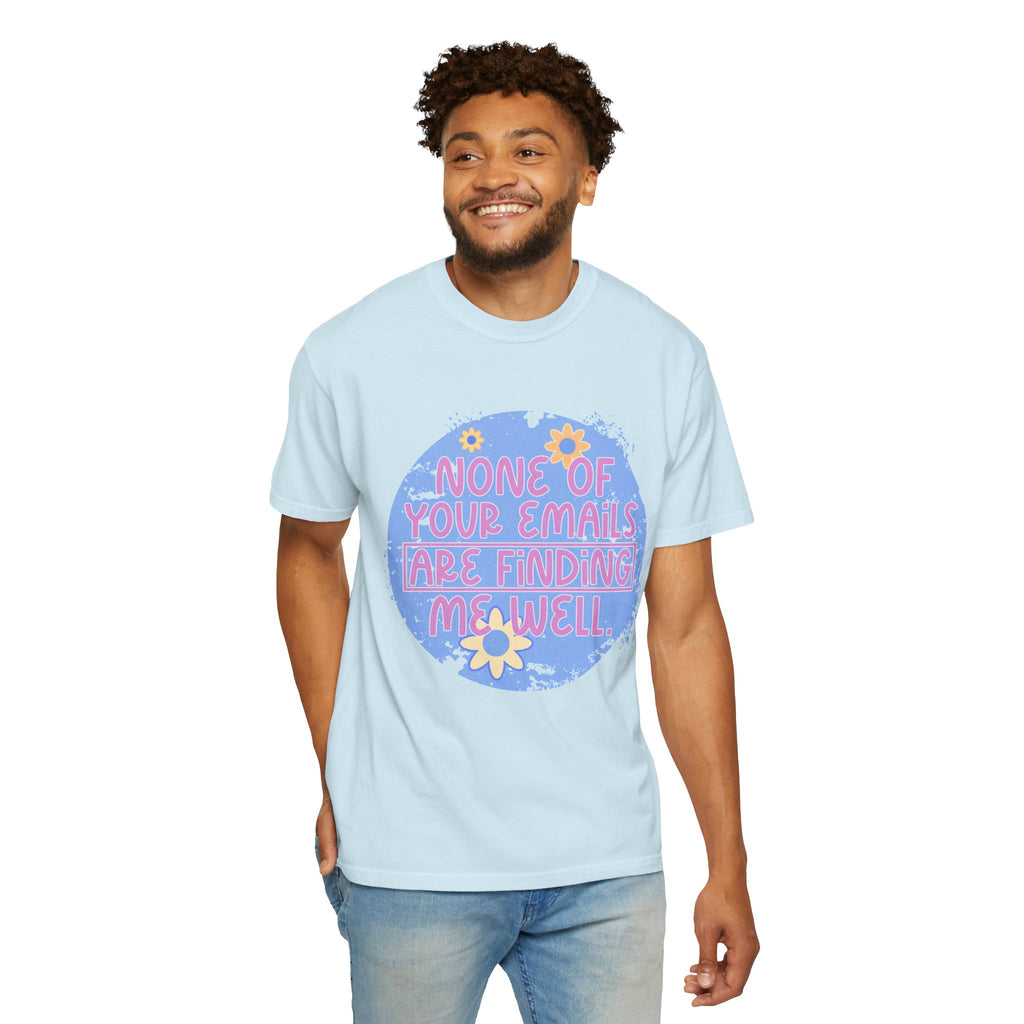 Textured T-Shirt — "None Of Your Emails Are Finding Me" Retro Floral Graphic Tee