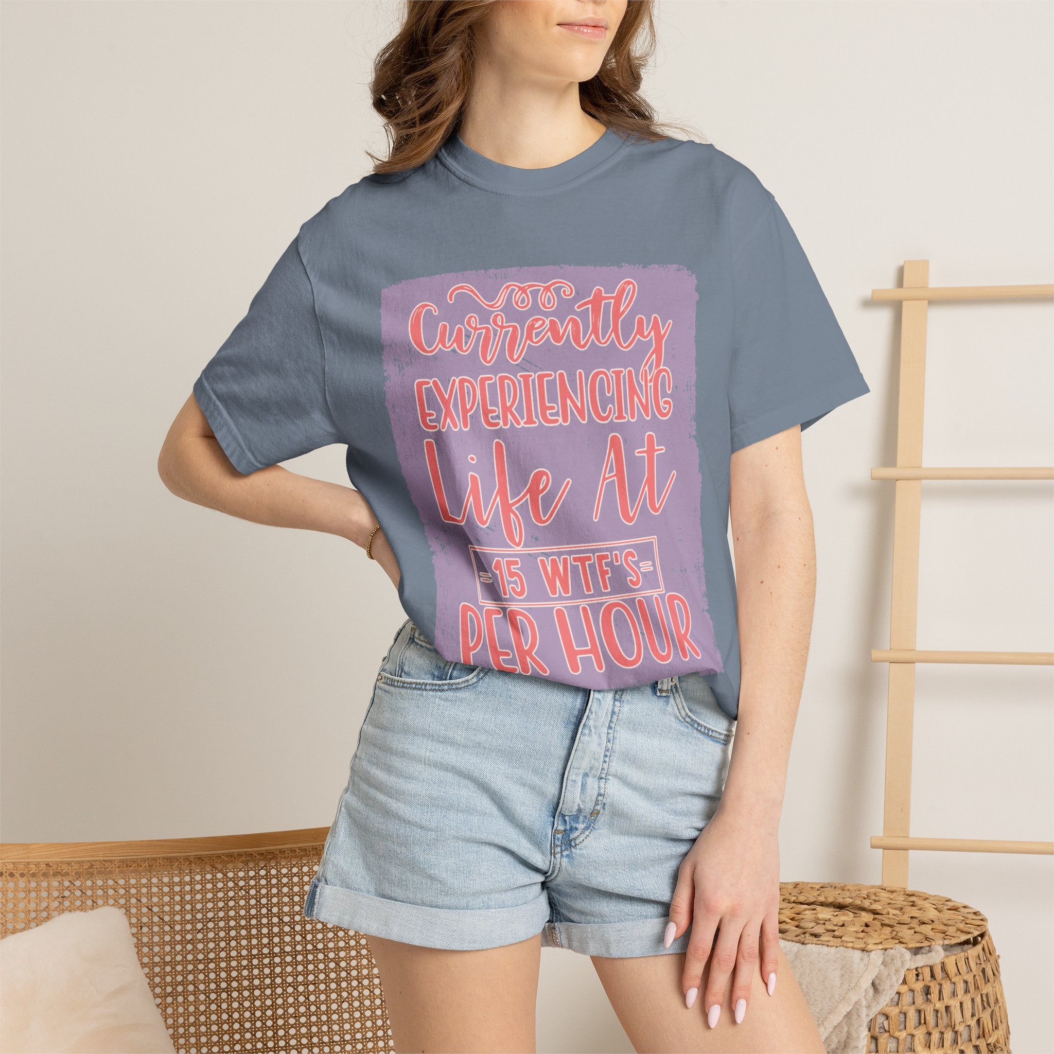 Textured T‑Shirt — “Currently Experiencing Life at 15 WTFs Per Hour” Funny Graphic Tee