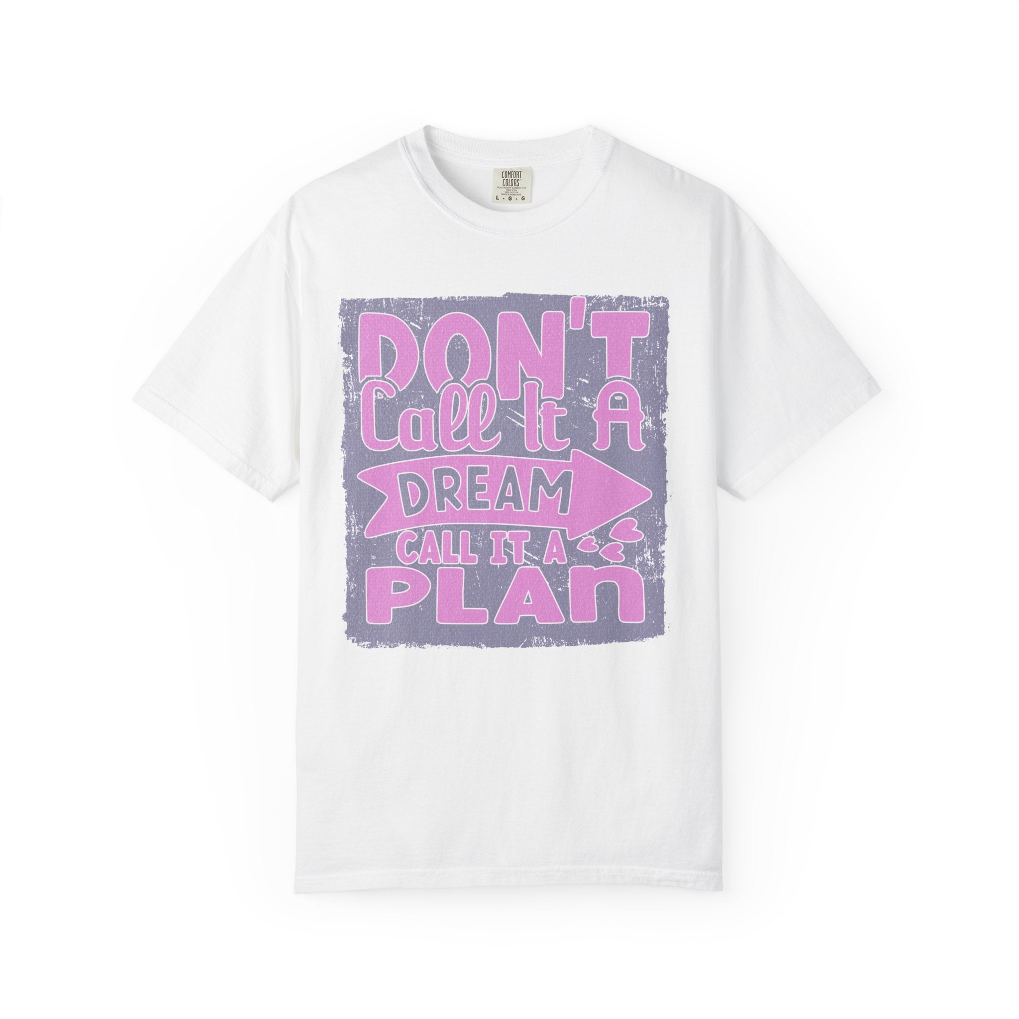 Textured Don’t Call It A Dream Call It A Plan T-Shirt — Motivational Graphic Tee