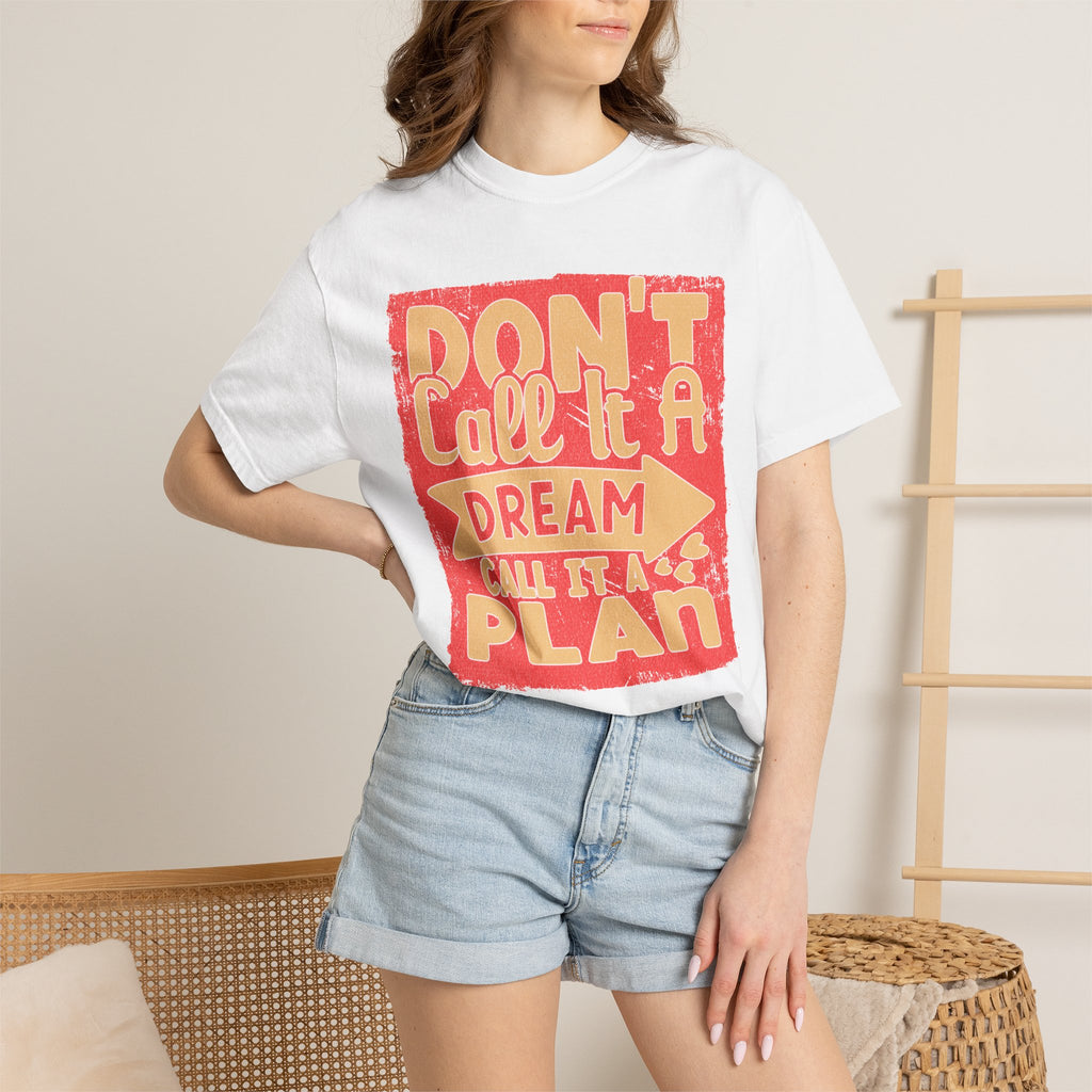 Textured Dream Plan Motivational Quote Tee Don’t Call It a Dream Call It a Plan T-Shirt