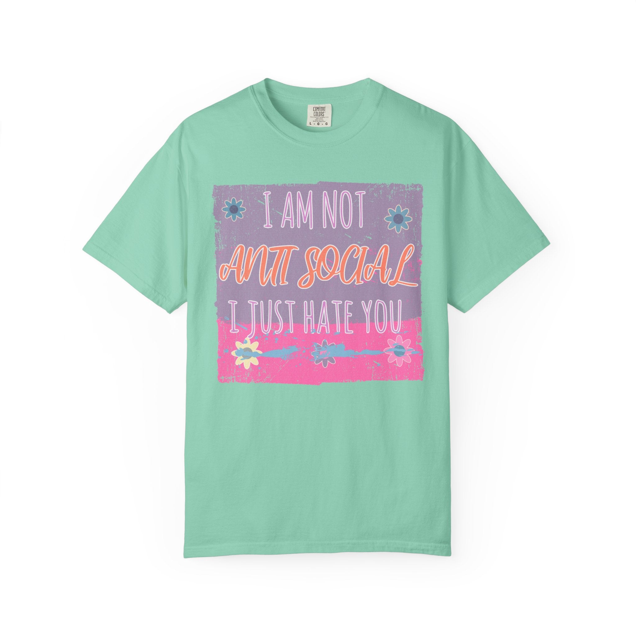 Textured Graphic T-Shirt — "I Am Not Anti Social I Just Hate You" Retro Floral Tee
