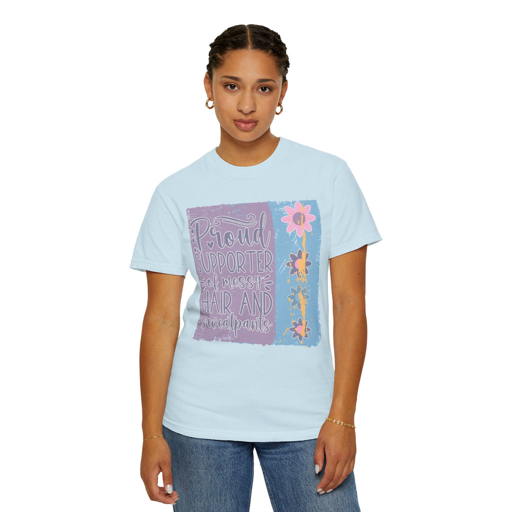 Textured T-Shirt — "Proud Supporter of Messy Hair and Sweatpants" Floral Graphic