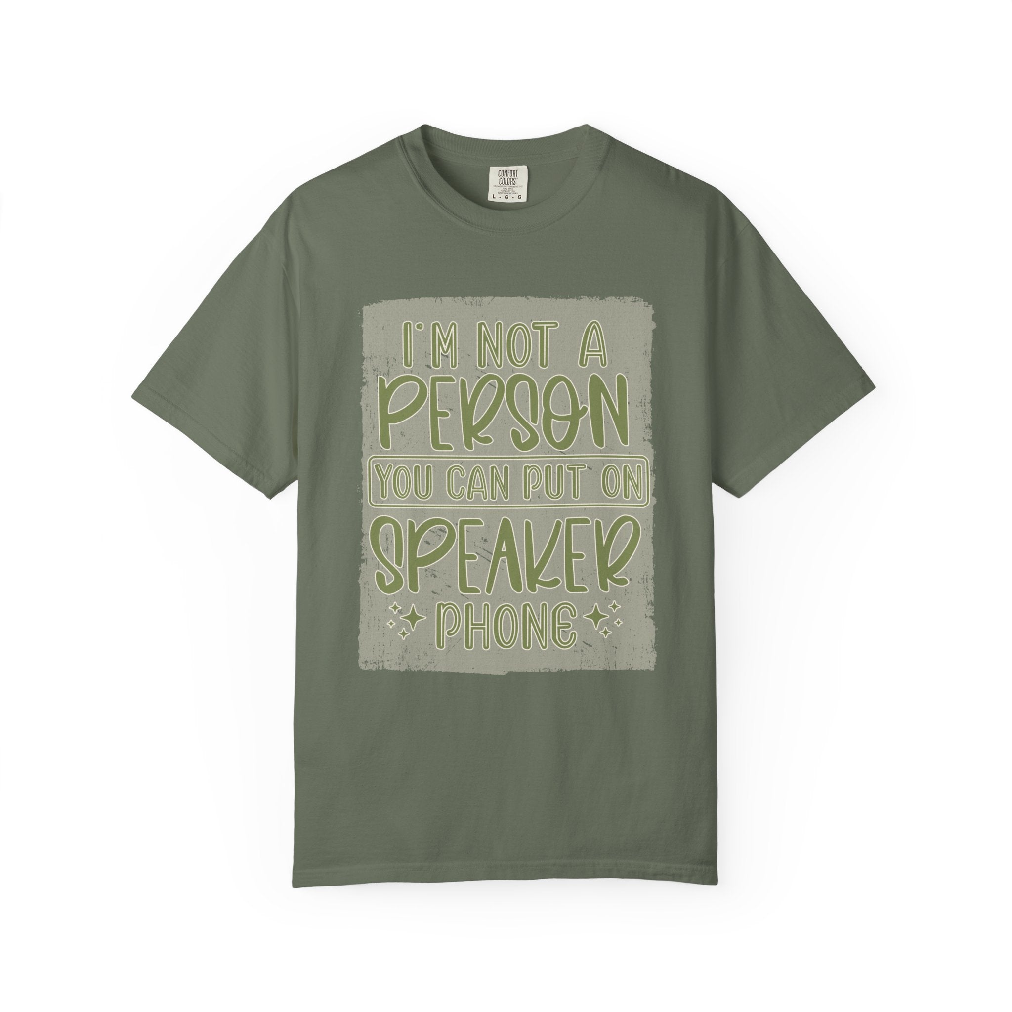 Textured Graphic T-Shirt — "I’m Not a Person You Can Put on Speaker Phone" Funny Quote Tee