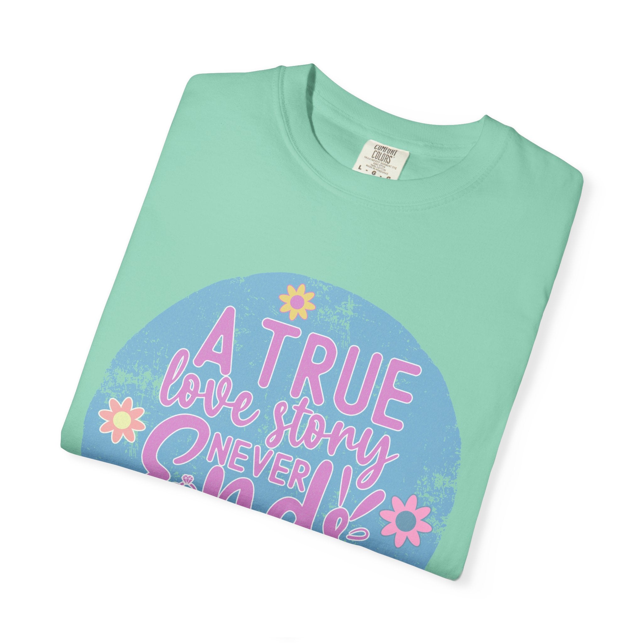 Textured T-Shirt — "A True Love Story Never Ends" Floral Graphic