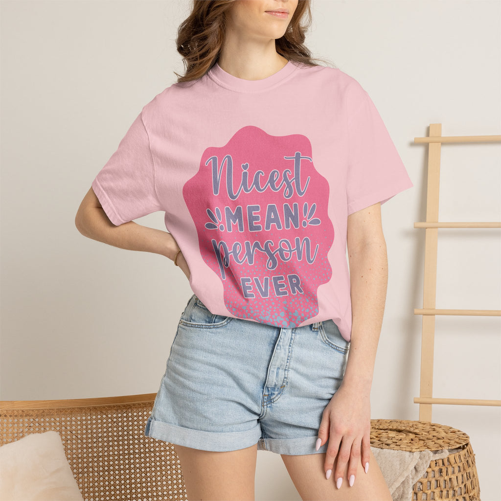 Nicest Mean Person Ever Textured T-Shirt — Funny Sarcastic Graphic Tee
