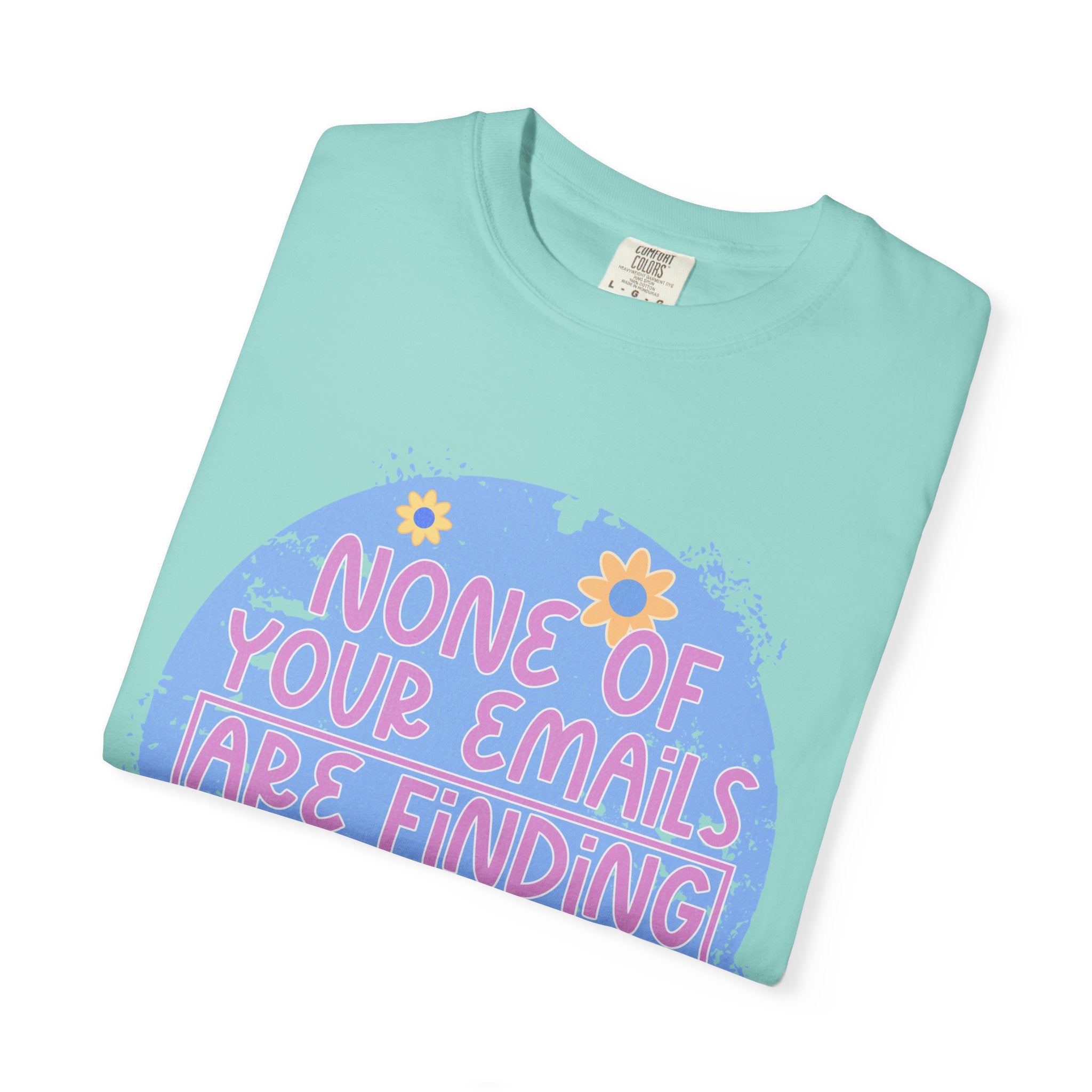 Textured T-Shirt — "None Of Your Emails Are Finding Me" Retro Floral Graphic Tee