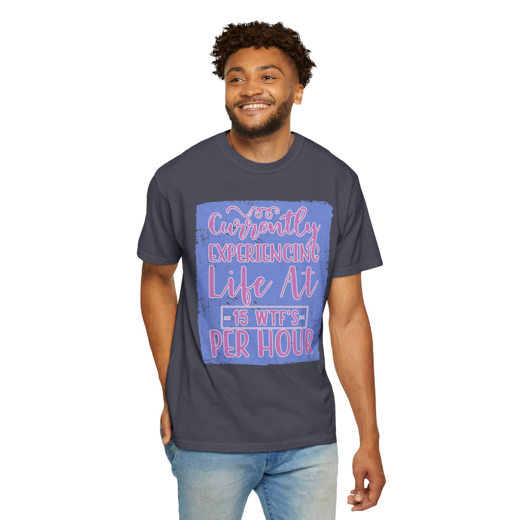 Textured T-Shirt — "Currently Experiencing Life at 15 WTS Per Hour" Retro Graphic Tee