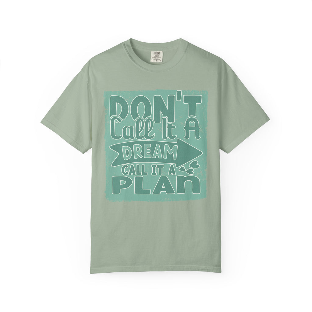 Textured Motivational T-Shirt — "Don't Call It A Dream, Call It A Plan" Inspirational Tee