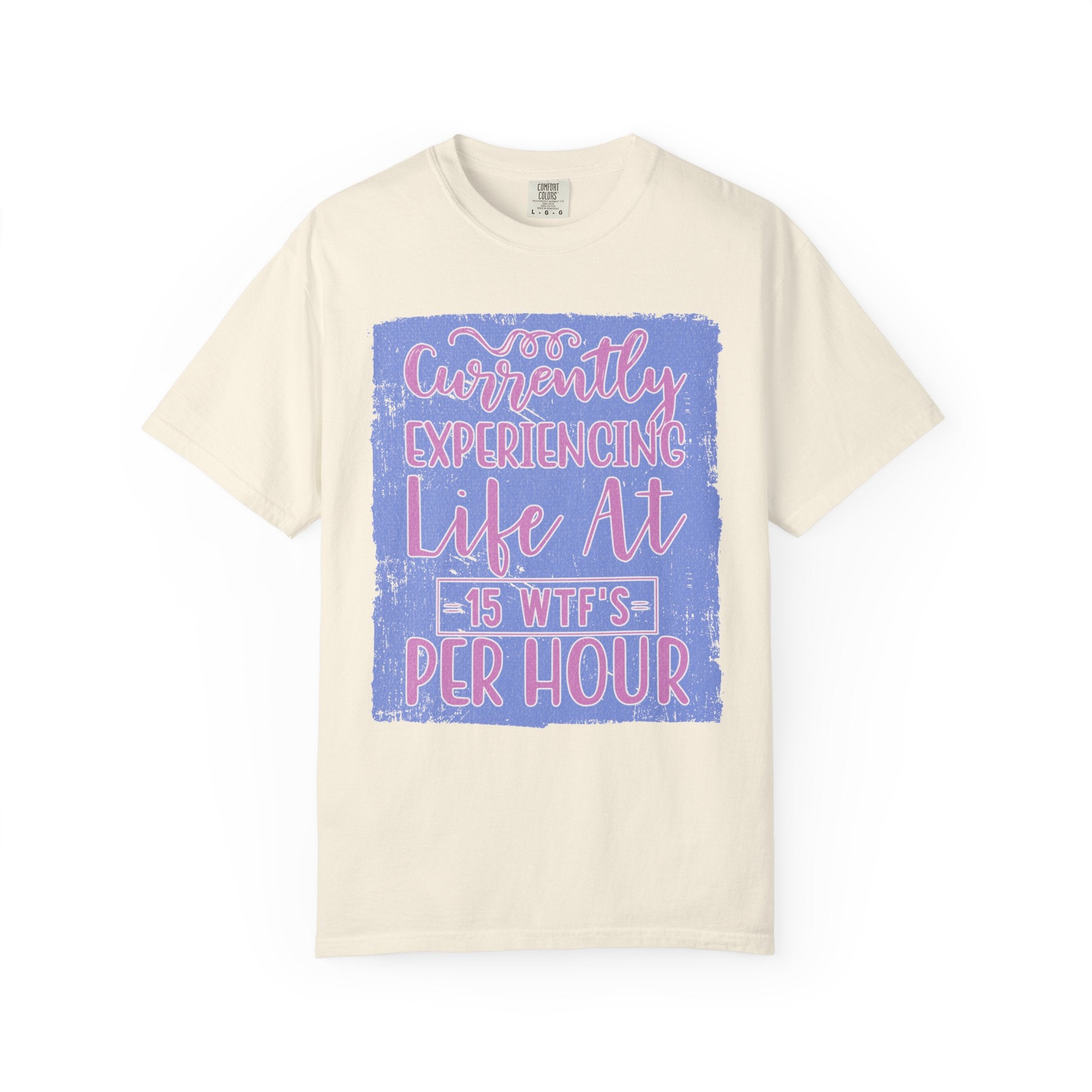 Textured T-Shirt — "Currently Experiencing Life at 15 WTS Per Hour" Retro Graphic Tee