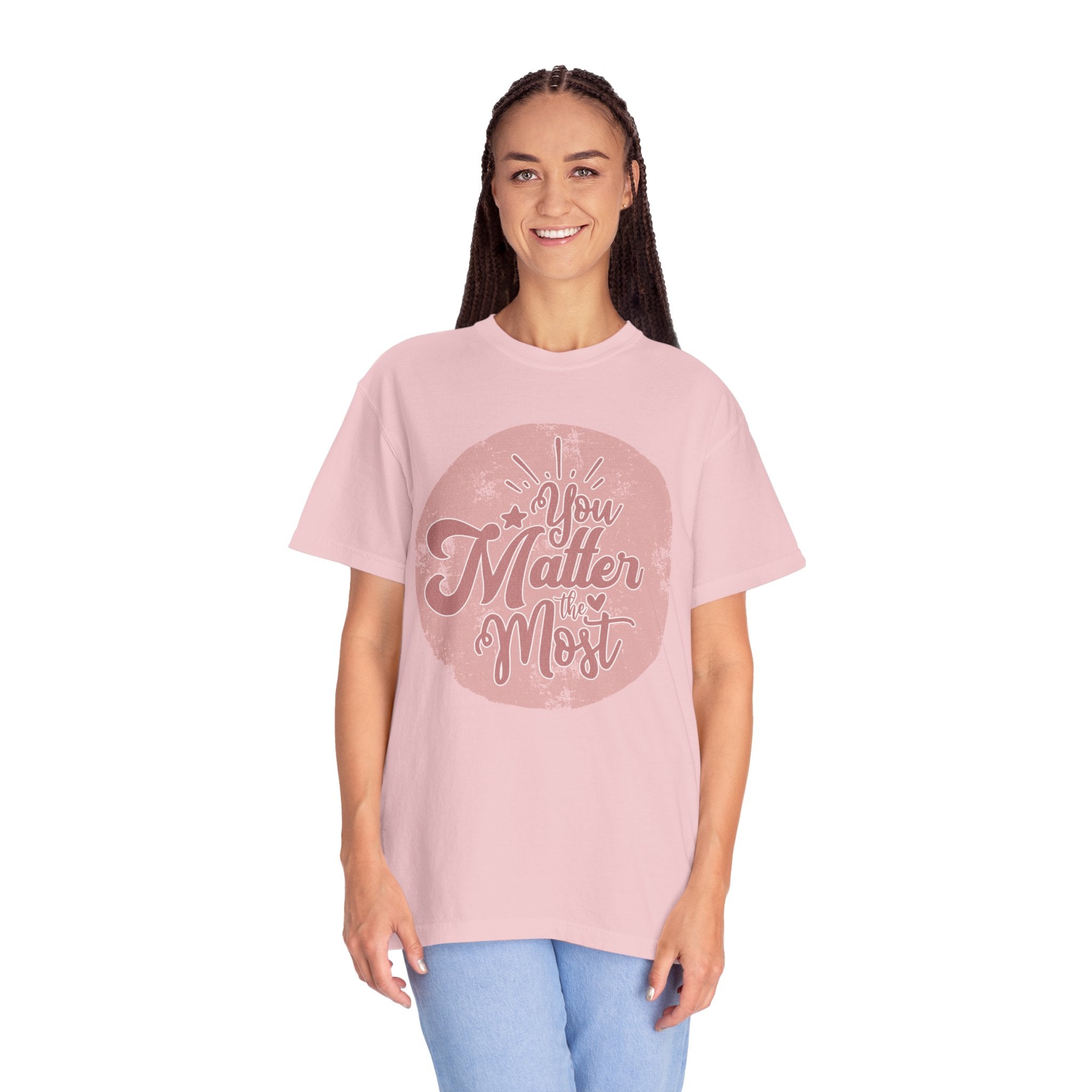 You Matter Most T-shirt | Textured Pink Vintage Script Message