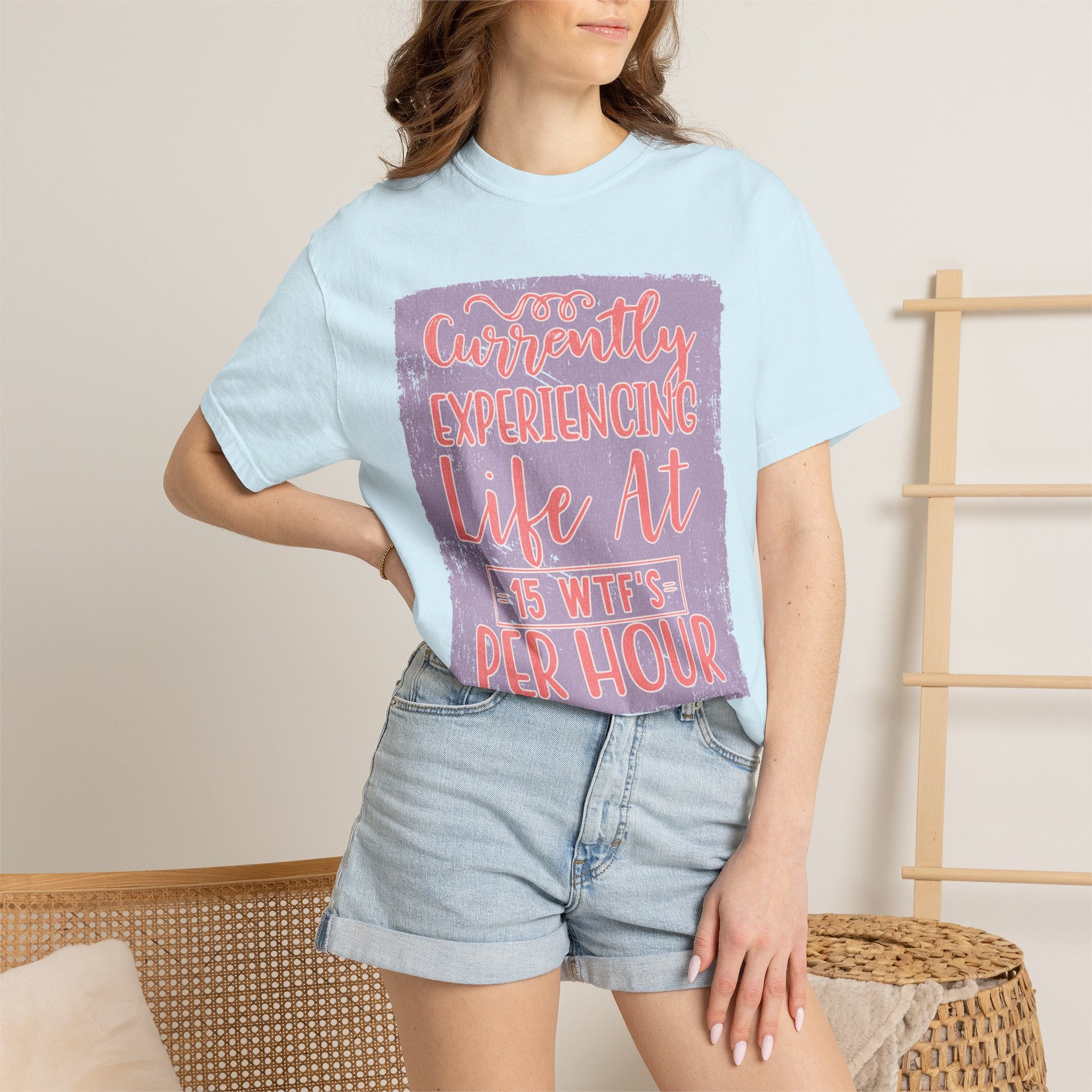 Textured T‑Shirt — “Currently Experiencing Life at 15 WTFs Per Hour” Funny Graphic Tee