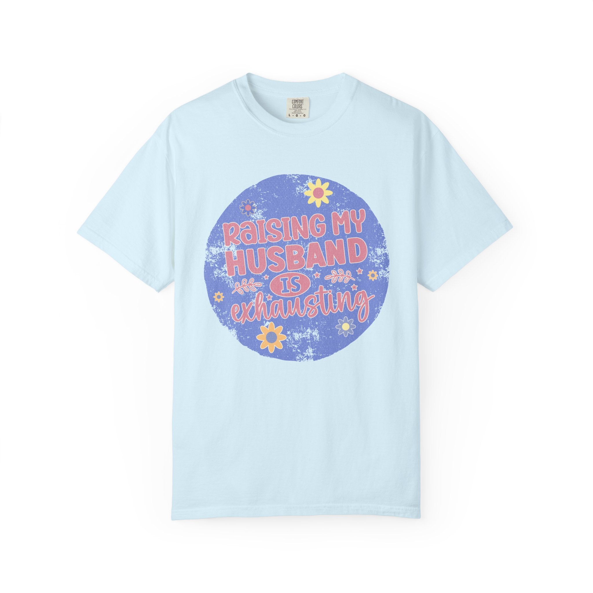 Raising My Husband Is Exhausting Textured Tee — Funny Mom Wife Graphic T-Shirt