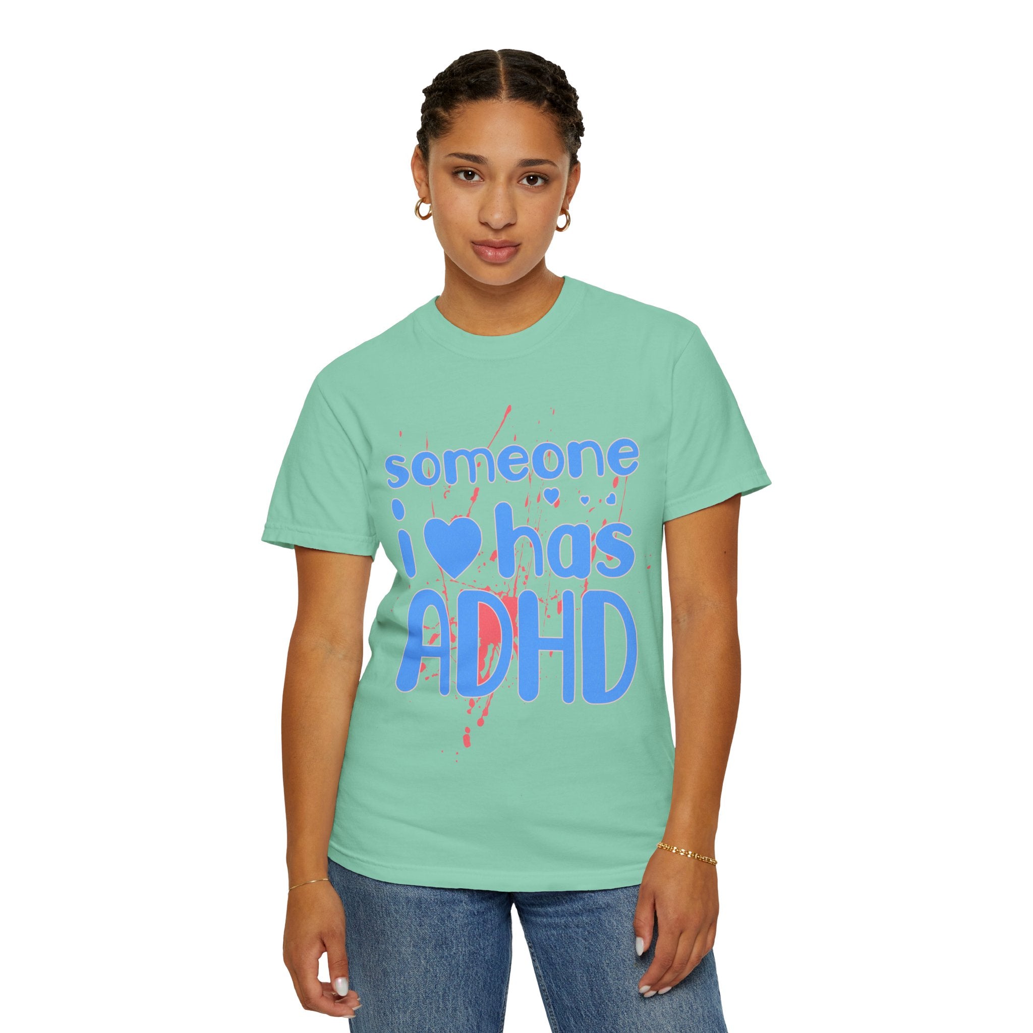 Someone I Love Has ADHD T-Shirt — Awareness Tee for Family & Friends