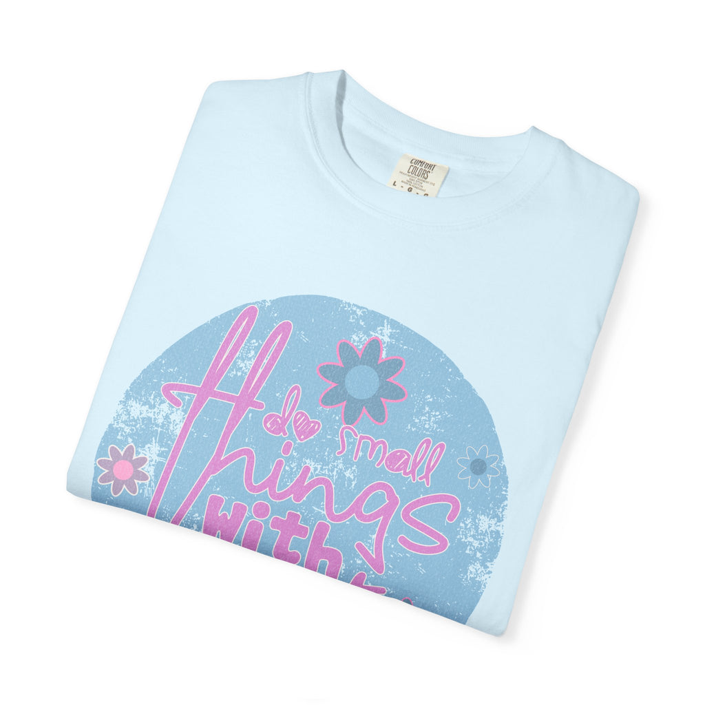 Textured T‑Shirt — "Do Small Things With Great Love" Floral Graphic