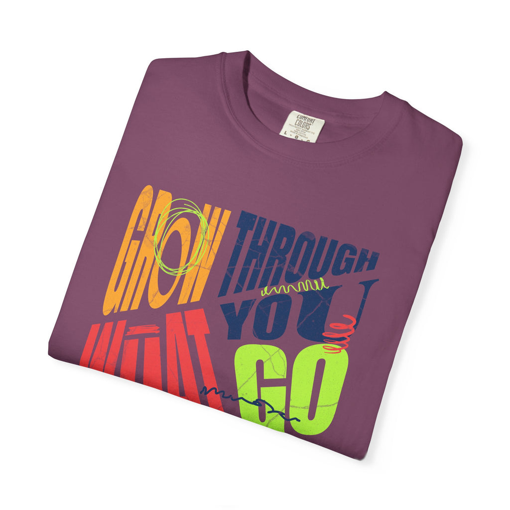 Grow Through What You Go Through T-Shirt | Textured Colorful Typographic Motivational Tee